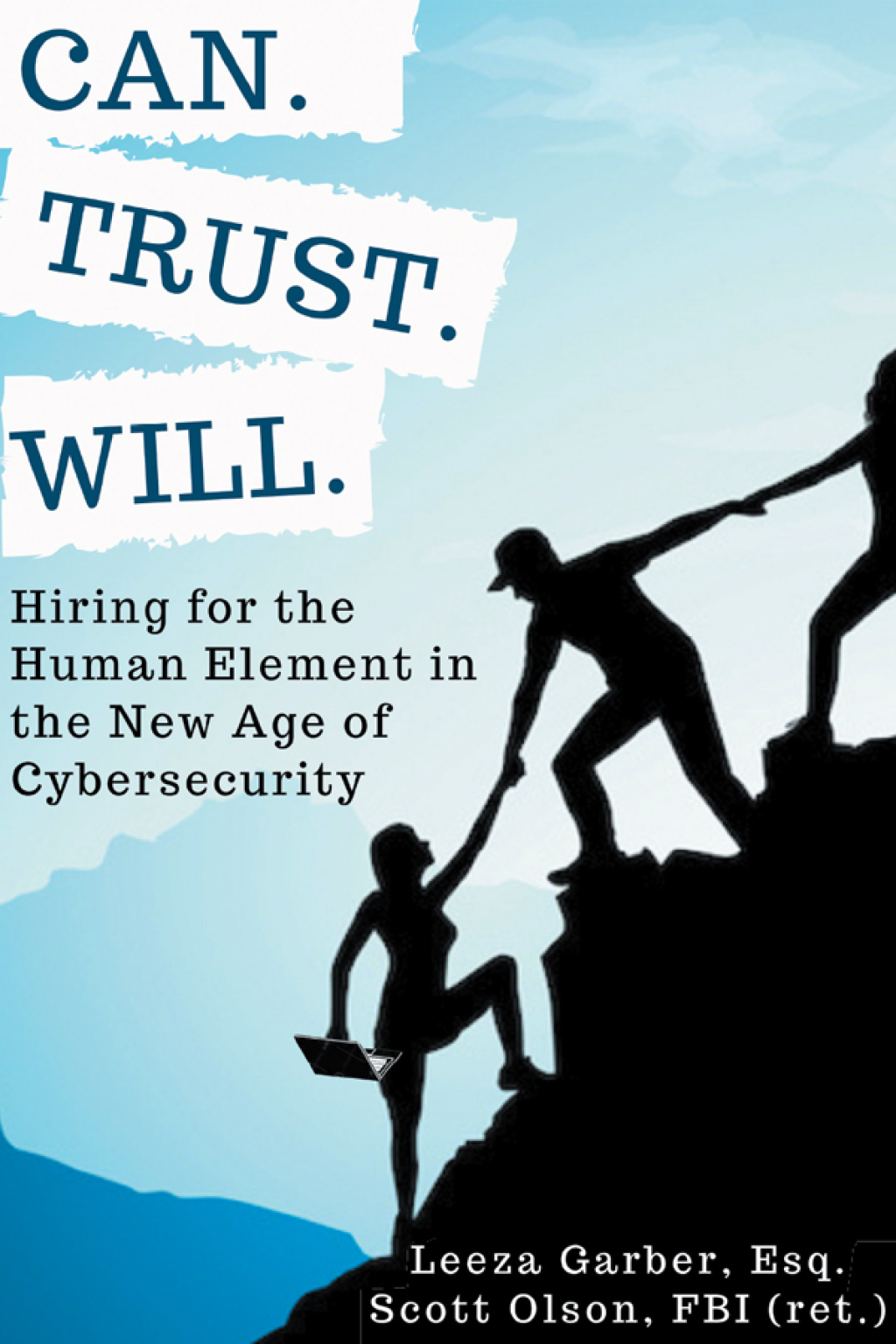 Can. Trust. Will. Hiring for the Human Element in the New Age of Cybersecurity - (PDF/EPUB Version)