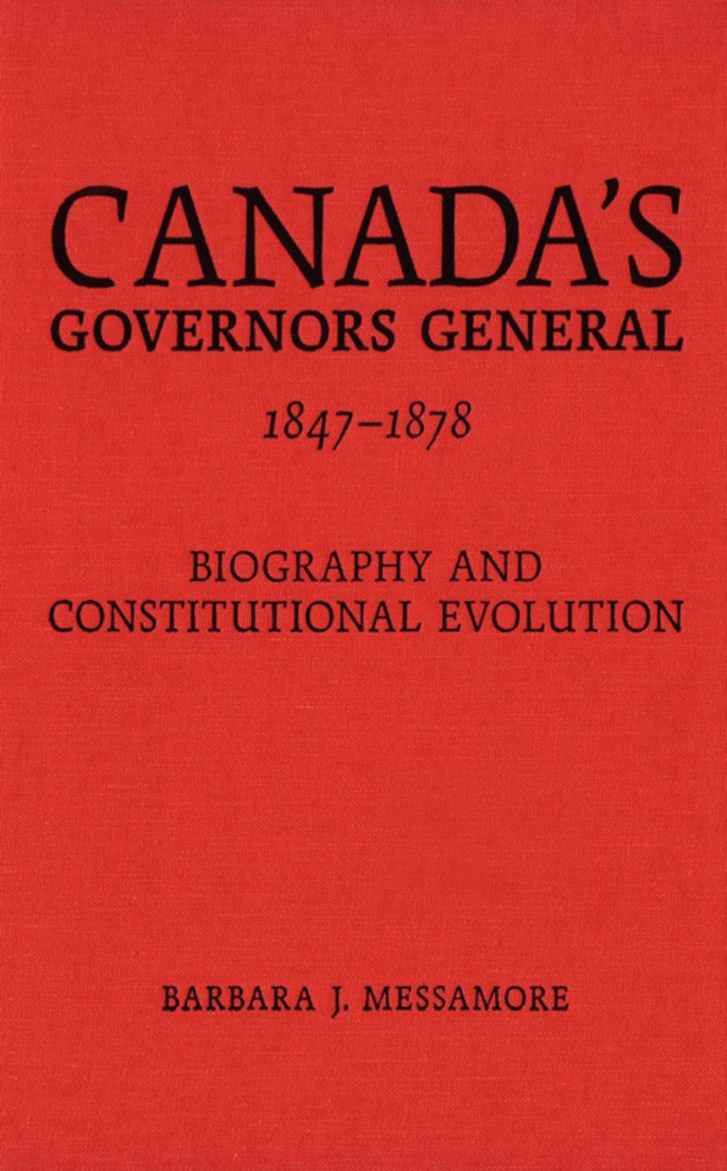 Canada's Governors General, 1847-1878 Biography and Constitutional Evolution 1st Edition â€“ PDF/EPUB Version Downloadable