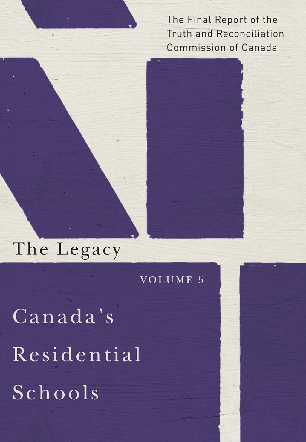 Canada's Residential Schools: The Legacy The Final Report of the Truth and Reconciliation Commission of Canada, Volume 5 - (PDF/EPUB Version)