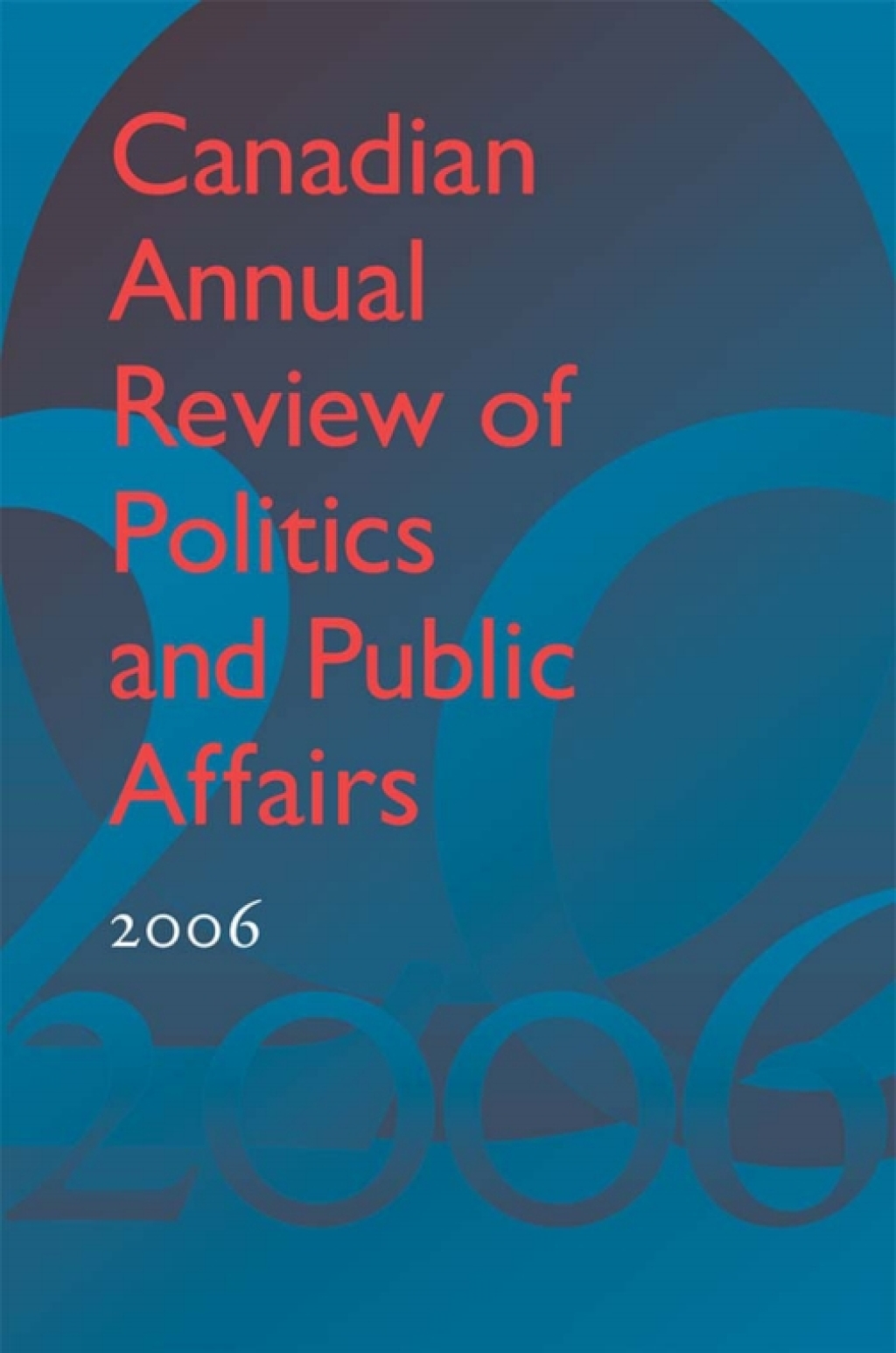 Canadian Annual Review of Politics and Public Affairs 2006 1st Edition â€“ PDF/EPUB Version Downloadable