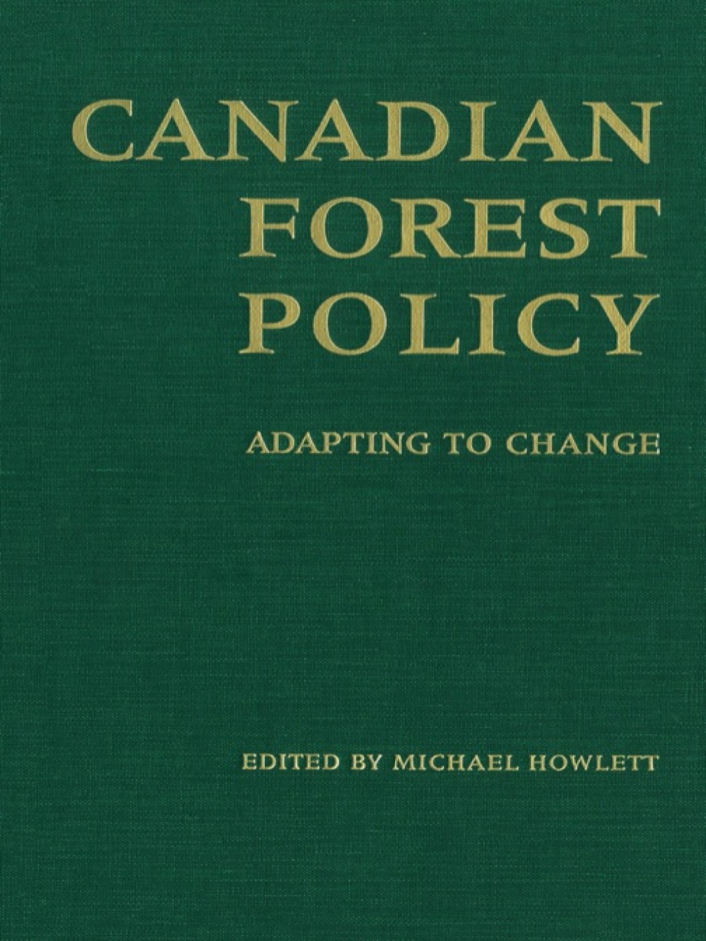 Canadian Forest Policy Adapting to Change 1st Edition â€“ PDF/EPUB Version Downloadable