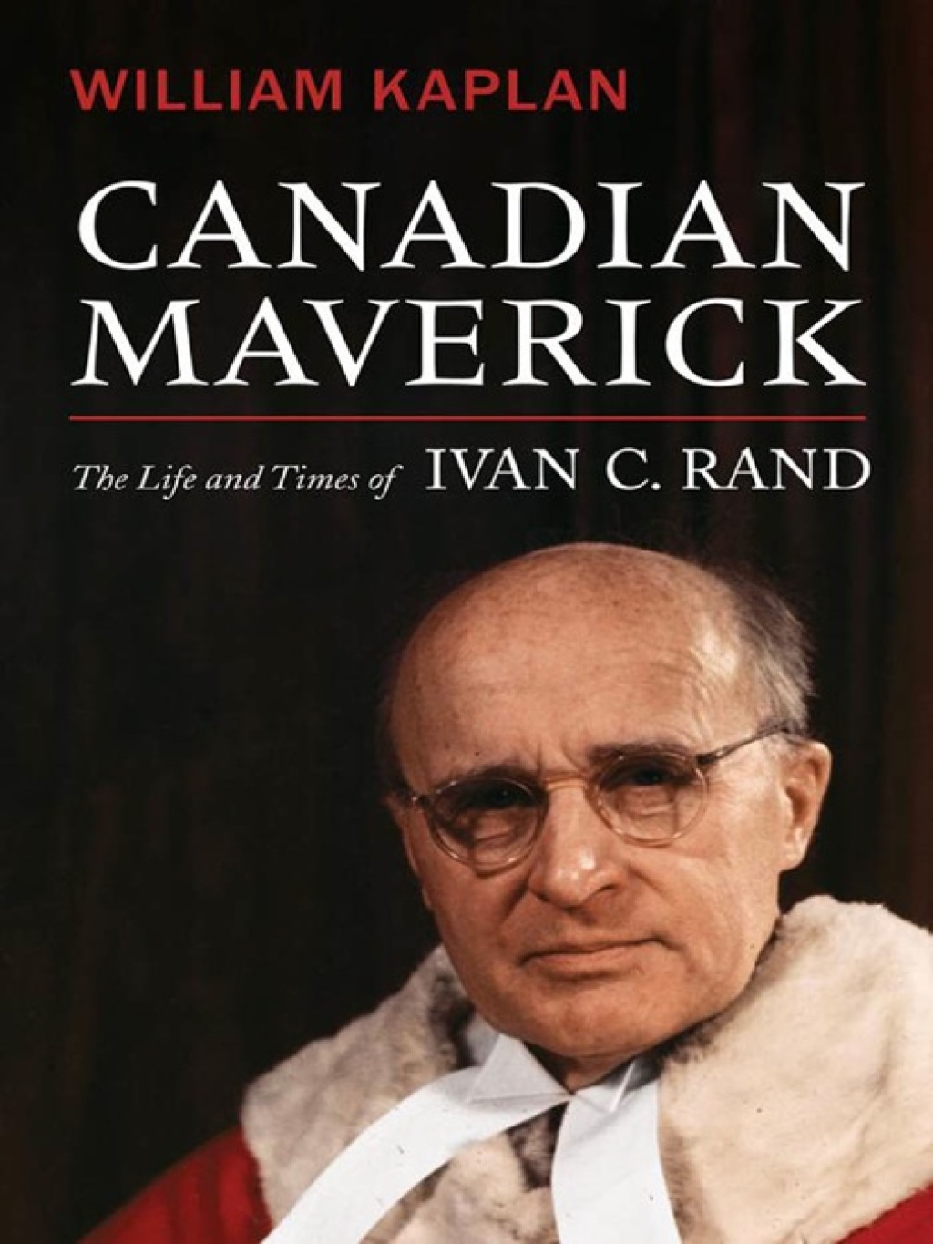 Canadian Maverick The Life of Ivan C. Rand 1st Edition â€“ PDF/EPUB Version Downloadable