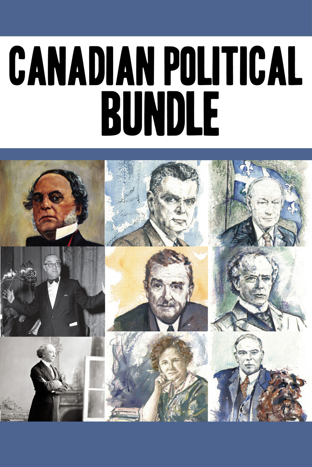 Canadian Political Bundle Nellie McClung / William Lyon Mackenzie King / John Diefenbaker/ RenÃ© LÃ©vesque / Maurice Duplessis / James Douglas / John A. Macdonald / Joey Smallwood / Wilfrid Laurier  â€“ PDF/EPUB Version Downloadable