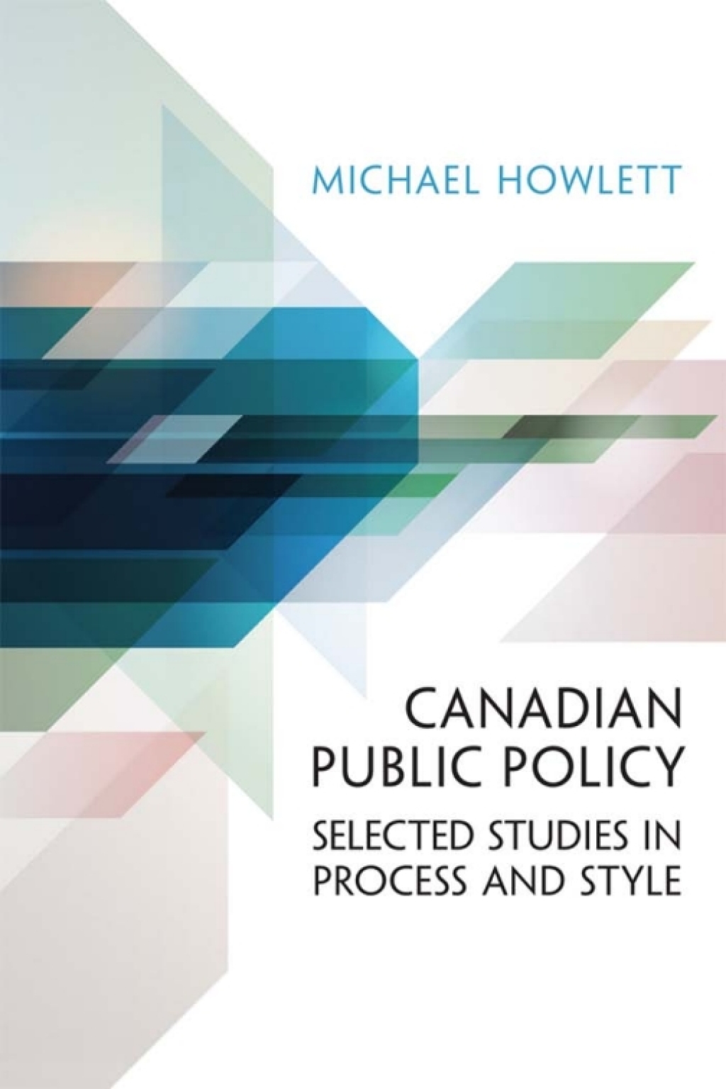 Canadian Public Policy Selected Studies in Process and Style 1st Edition â€“ PDF/EPUB Version Downloadable
