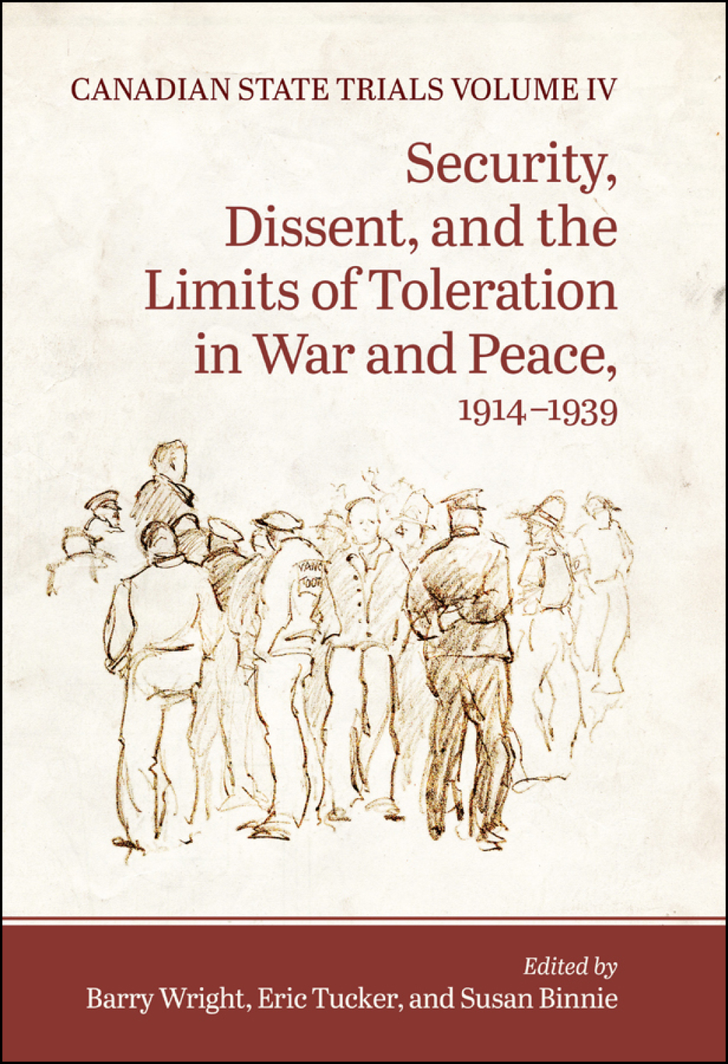 Canadian State Trials, Volume IV Security, Dissent, and the Limits of Toleration in War and Peace, 1914-1939 1st Edition â€“ PDF/EPUB Version Downloadable