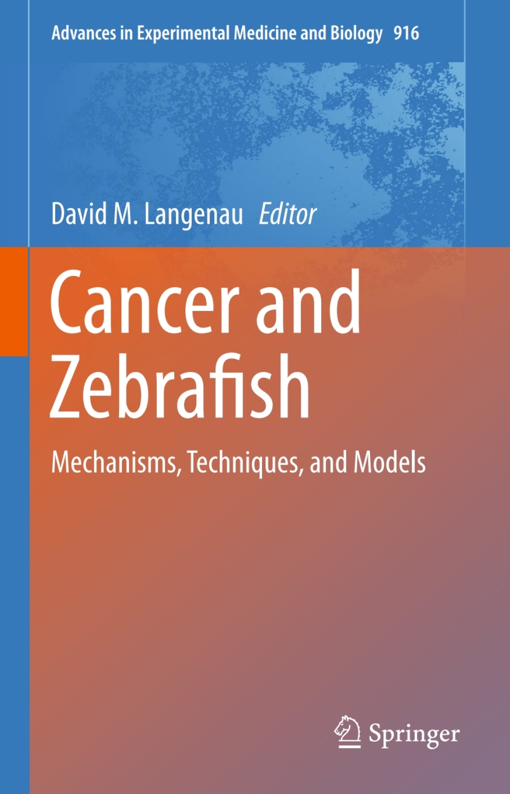 Cancer and Zebrafish Mechanisms, Techniques, and Models â€“ PDF/EPUB Version Downloadable