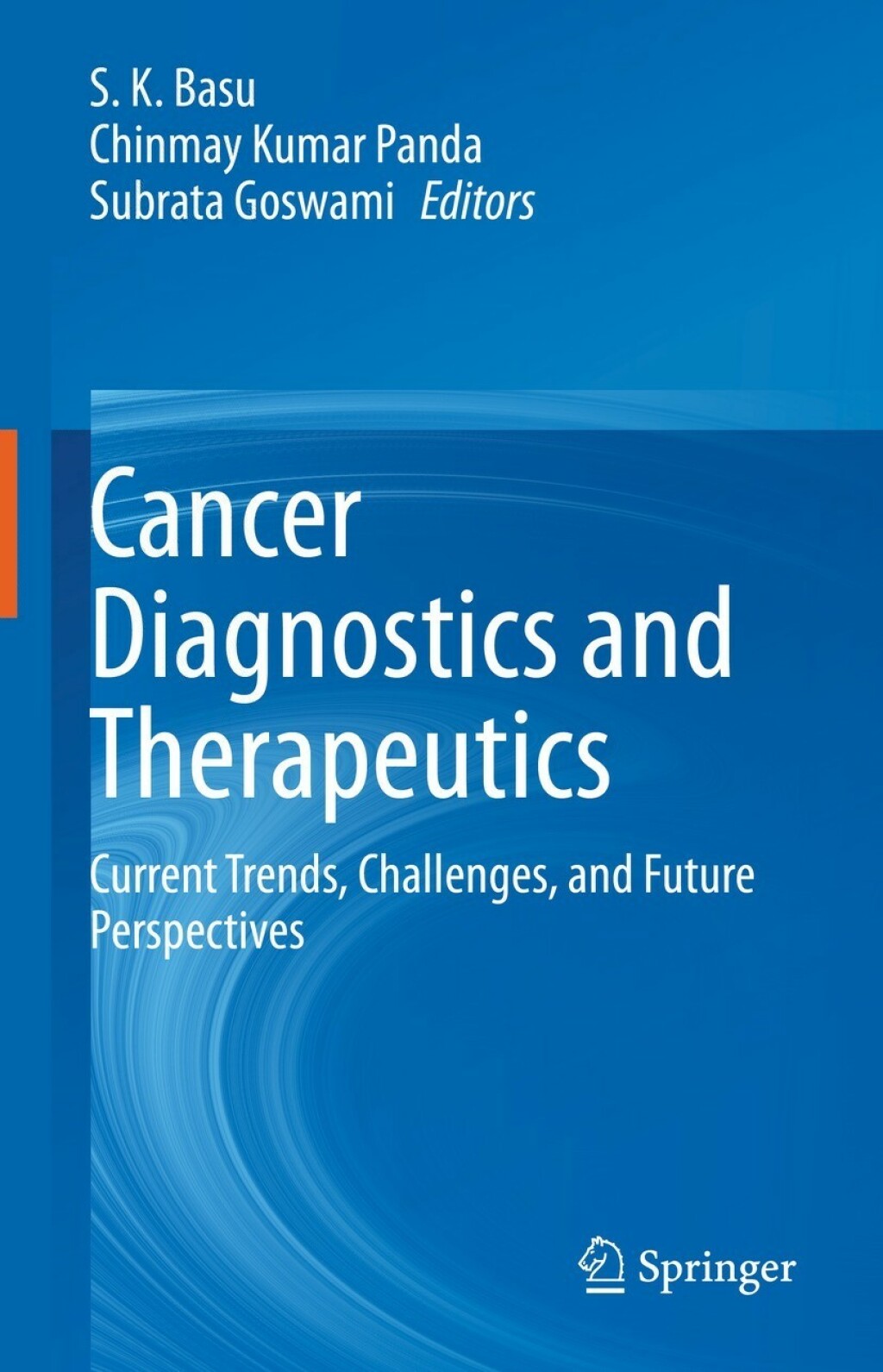 Cancer Diagnostics and Therapeutics Current Trends, Challenges, and Future Perspectives â€“ PDF/EPUB Version Downloadable