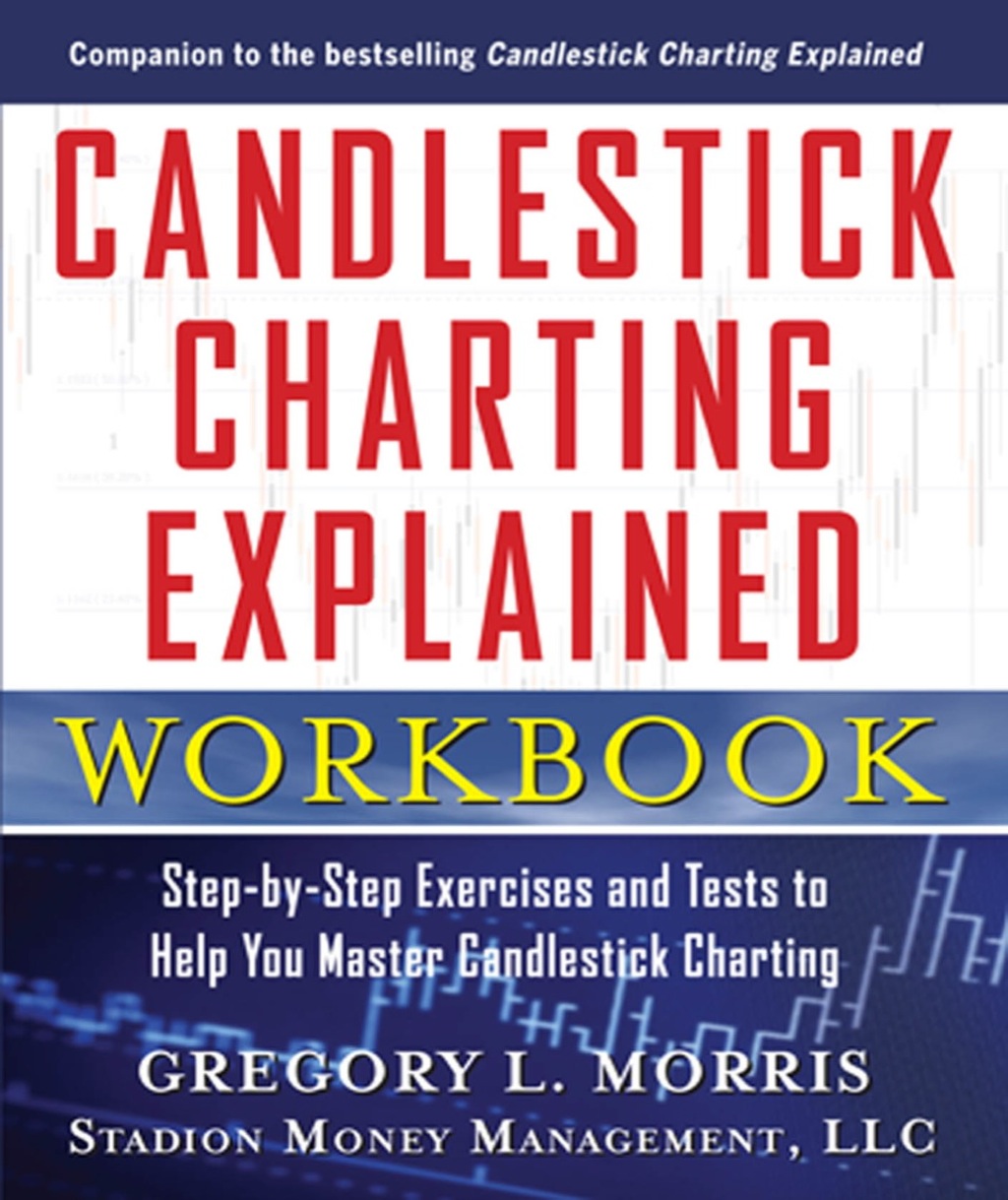 Candlestick Charting Explained Workbook: Step-by-Step Exercises and Tests to Help You Master Candlestick Charting 1st Edition - (PDF/EPUB Version)