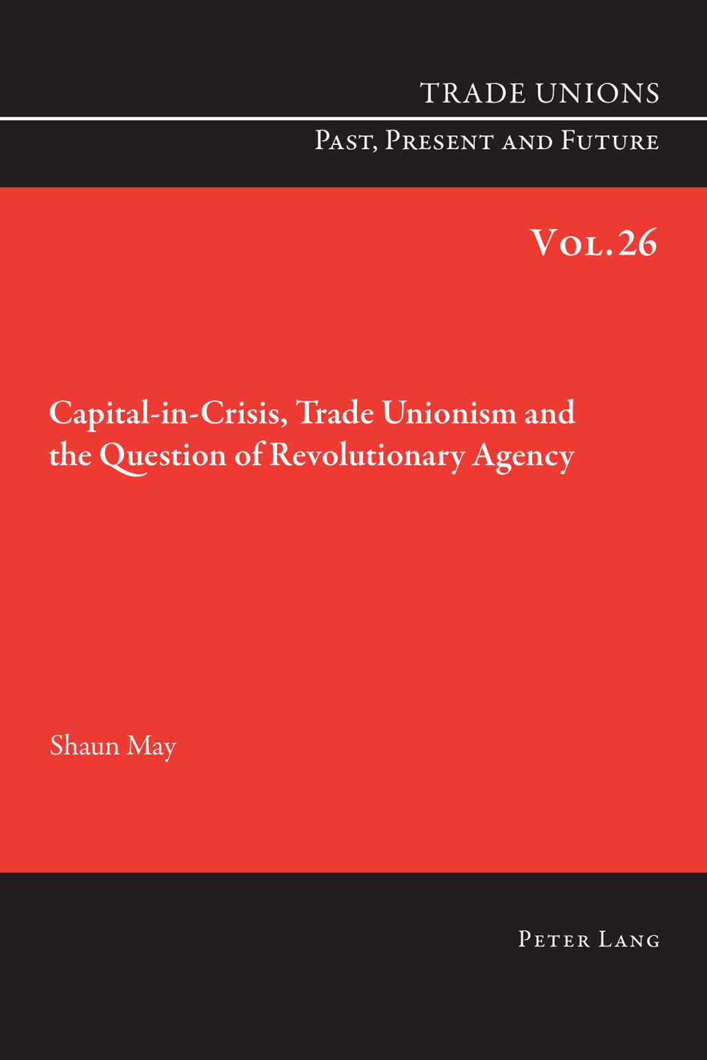 Capital-in-Crisis, Trade Unionism and the Question of Revolutionary Agency 1st Edition â€“ PDF/EPUB Version Downloadable
