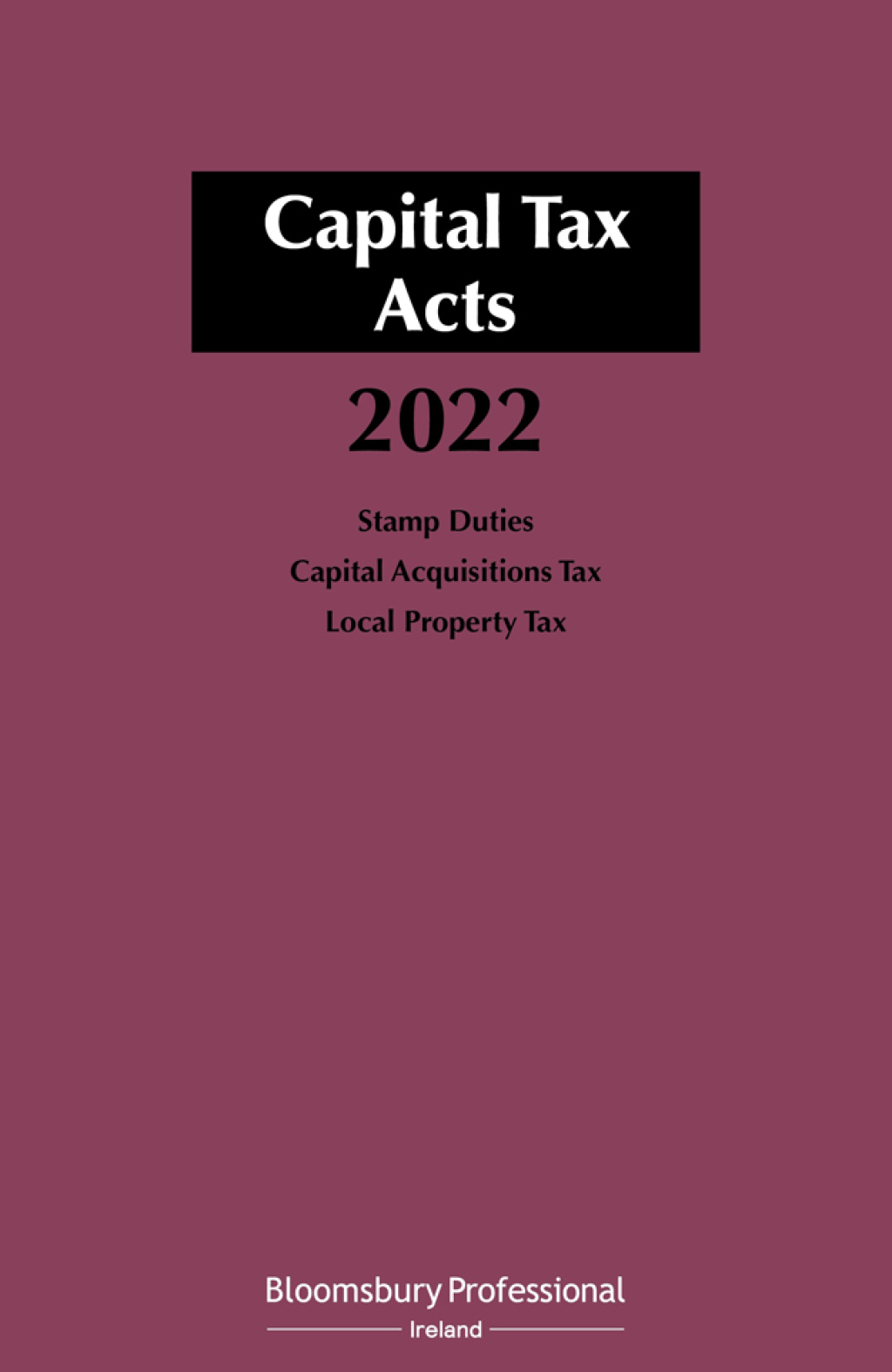 Capital Tax Acts 2022 1st Edition – PDF/EPUB Version Downloadable Capital Tax Acts 2022 1st Edition – PDF/EPUB Version Downloadable - Image 1