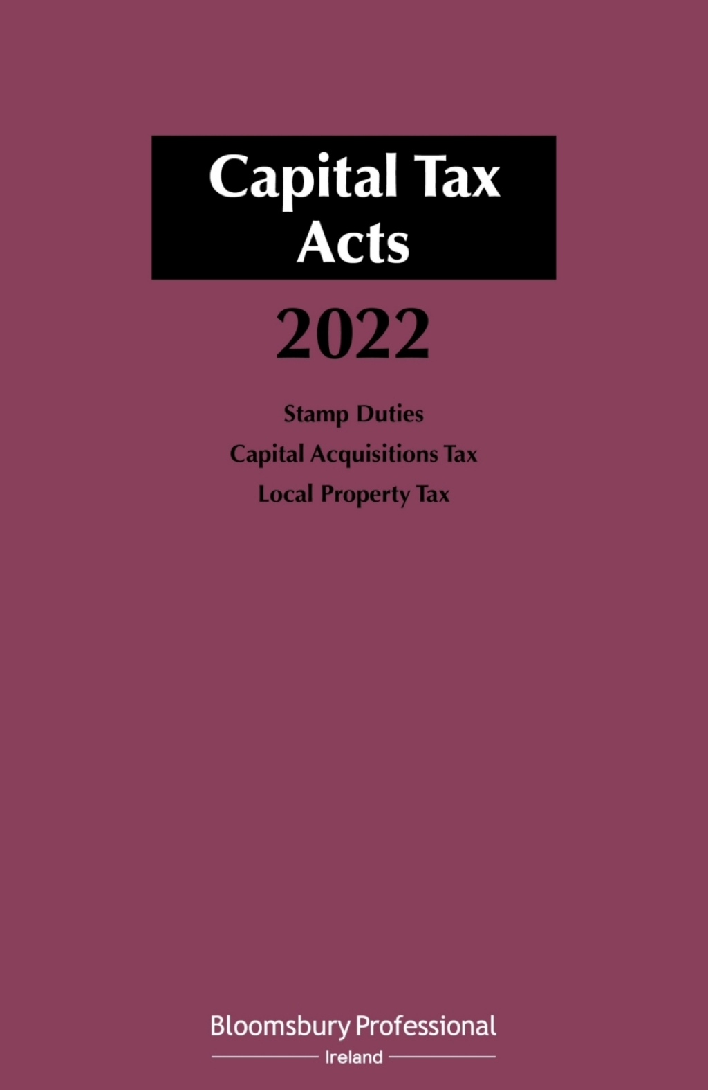 Capital Tax Acts 2022 1st Edition â€“ PDF/EPUB Version Downloadable