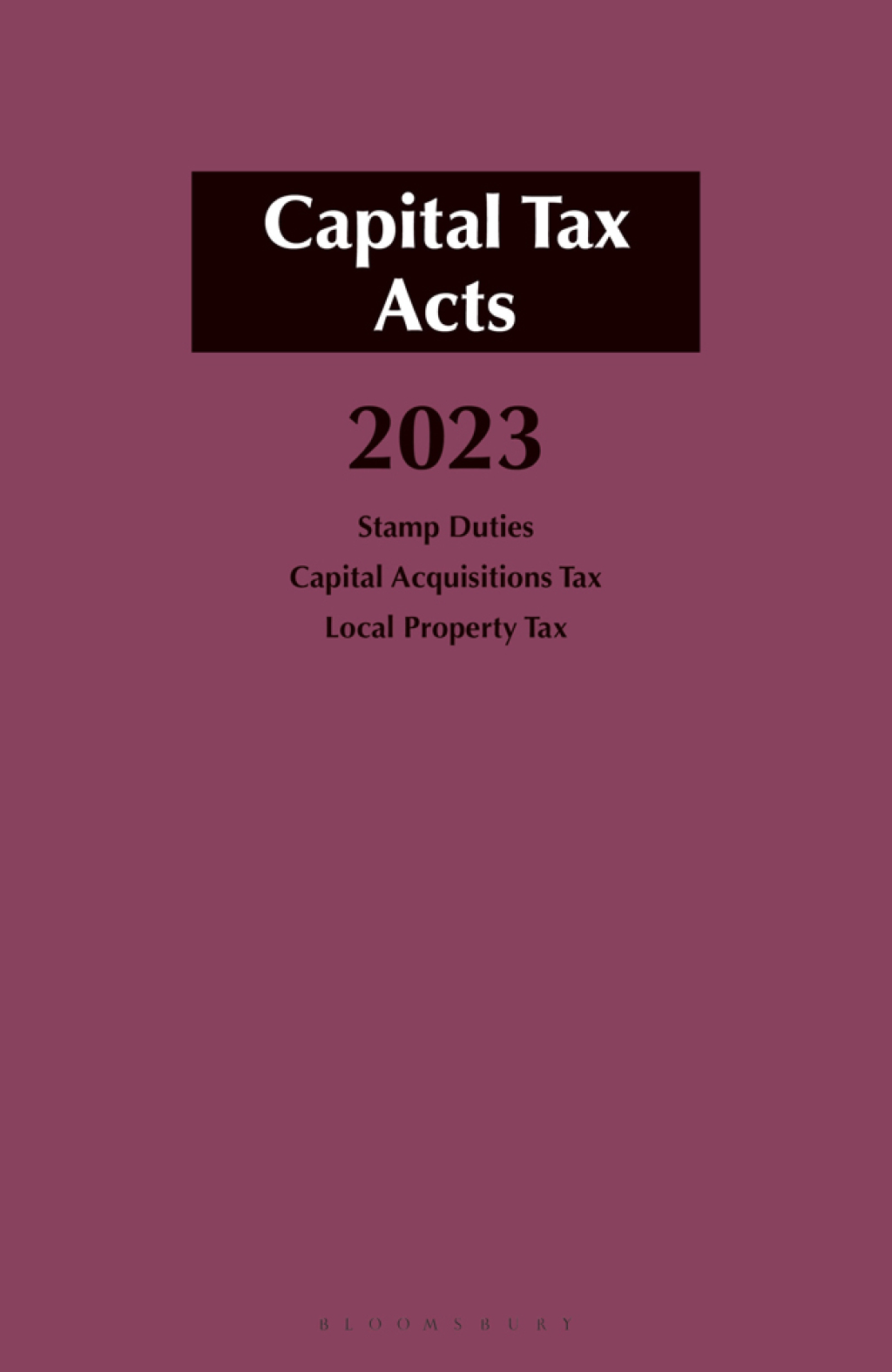 Capital Tax Acts 2023 1st Edition â€“ PDF/EPUB Version Downloadable