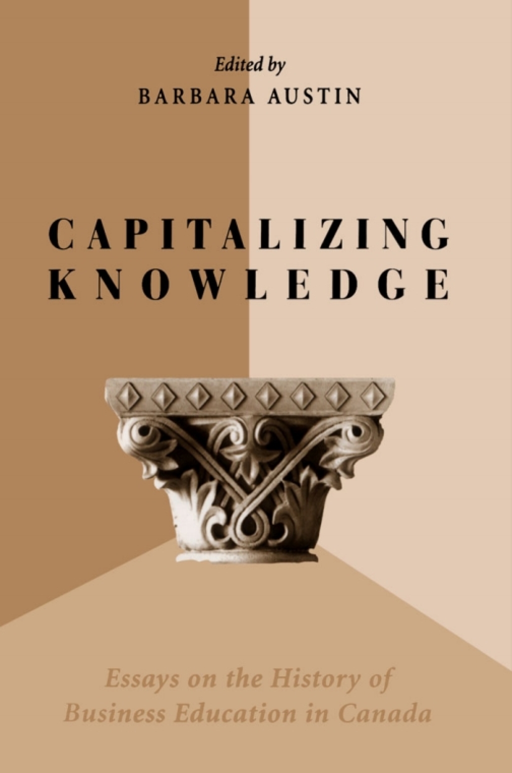 Capitalizing Knowledge Essays on the History of Business Education in Canada 1st Edition â€“ PDF/EPUB Version Downloadable