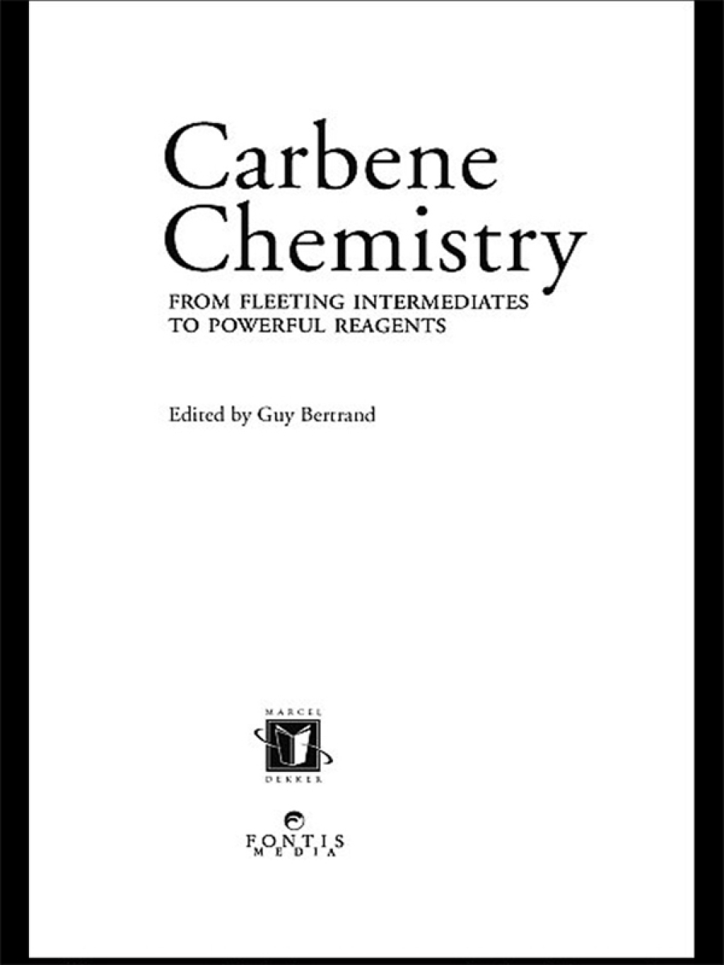 Carbene Chemistry From Fleeting Intermediates to Powerful Reagents 1st Edition â€“ PDF/EPUB Version Downloadable