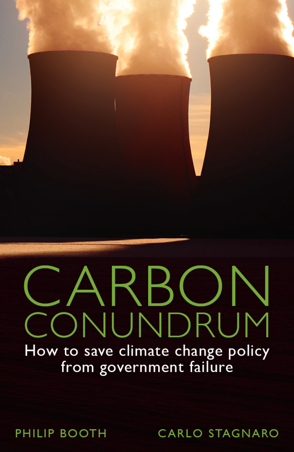 Carbon Conundrum: How to Save Climate Change Policy from Government Failure How to Save Climate Change Policy from Government Failure - (PDF/EPUB Version)