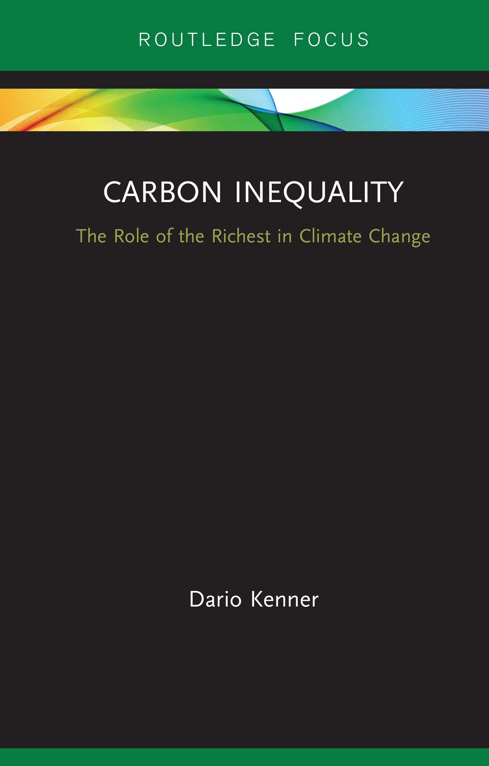 Carbon Inequality: The Role of the Richest in Climate Change (Routledge ...