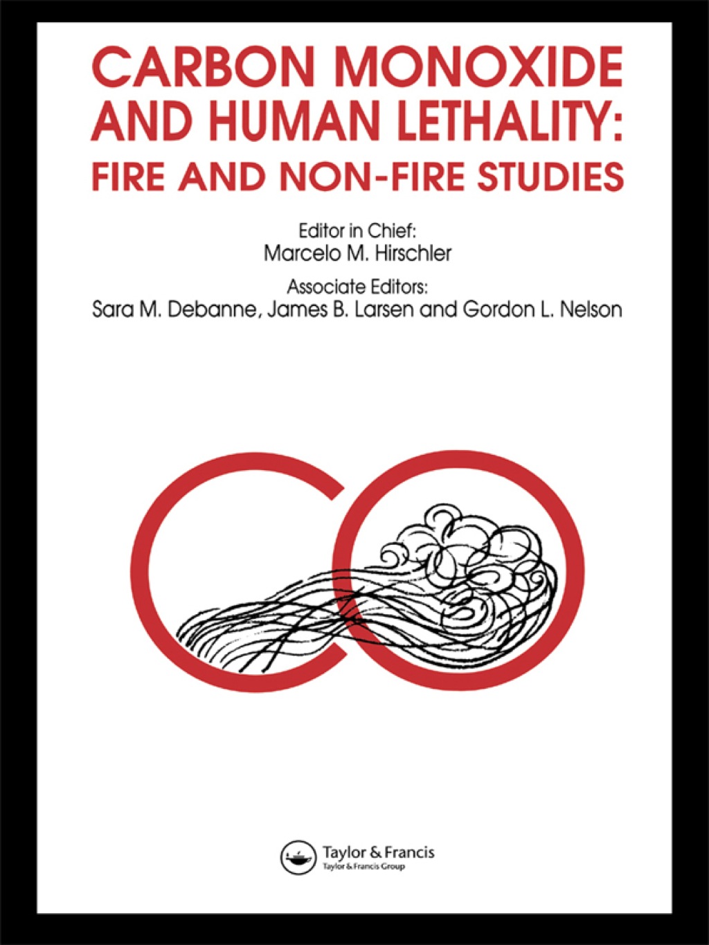 Carbon Monoxide and Human Lethality: Fire and Non-Fire Studies â€“ PDF/EPUB Version Downloadable