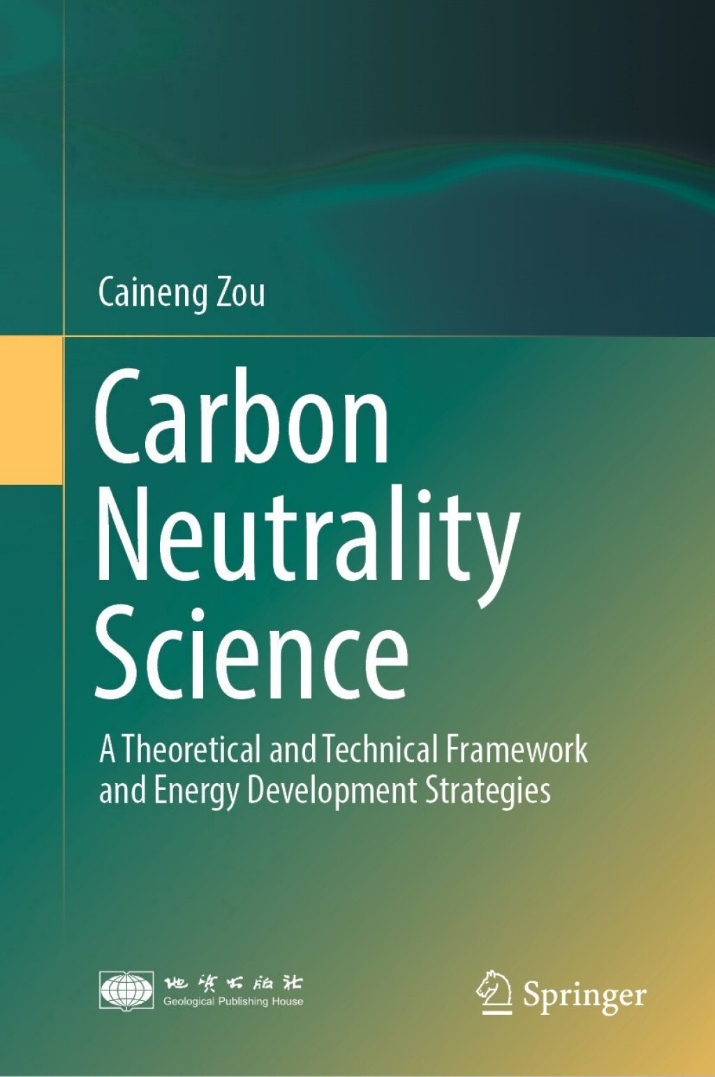 Carbon Neutrality Science A Theoretical and Technical Framework and Energy Development Strategies â€“ PDF/EPUB Version Downloadable