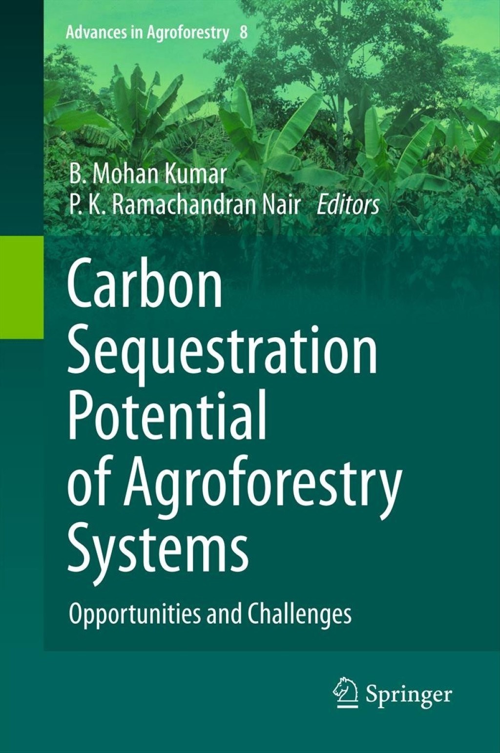 Carbon Sequestration Potential of Agroforestry Systems Opportunities and Challenges 1st Edition â€“ PDF/EPUB Version Downloadable