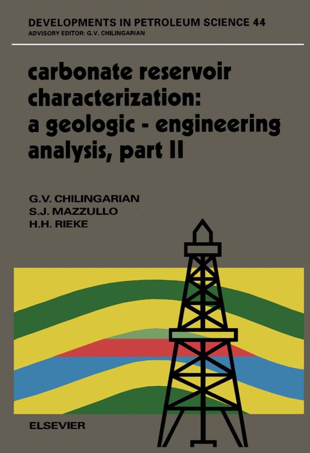Carbonate Reservoir Characterization: A Geologic-Engineering Analysis, Part II: A Geologic-Engineering Analysis, Part II â€“ PDF/EPUB Version Downloadable