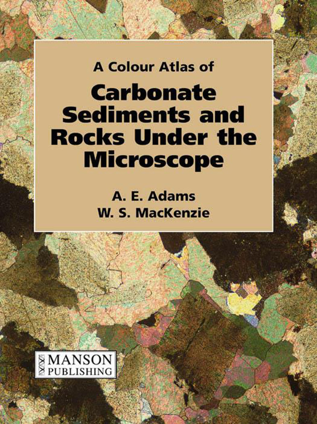 Carbonate Sediments and Rocks Under the Microscope A Colour Atlas 1st Edition â€“ PDF/EPUB Version Downloadable