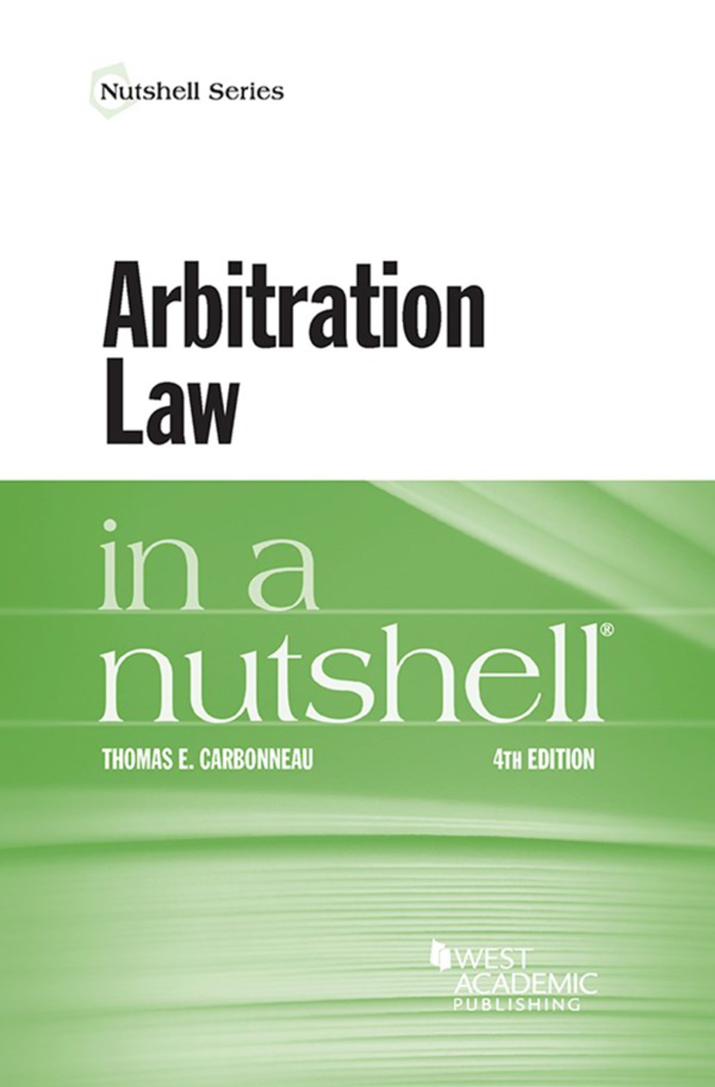 Carbonneau's Arbitration Law in a Nutshell 4th Edition â€“ PDF/EPUB Version Downloadable