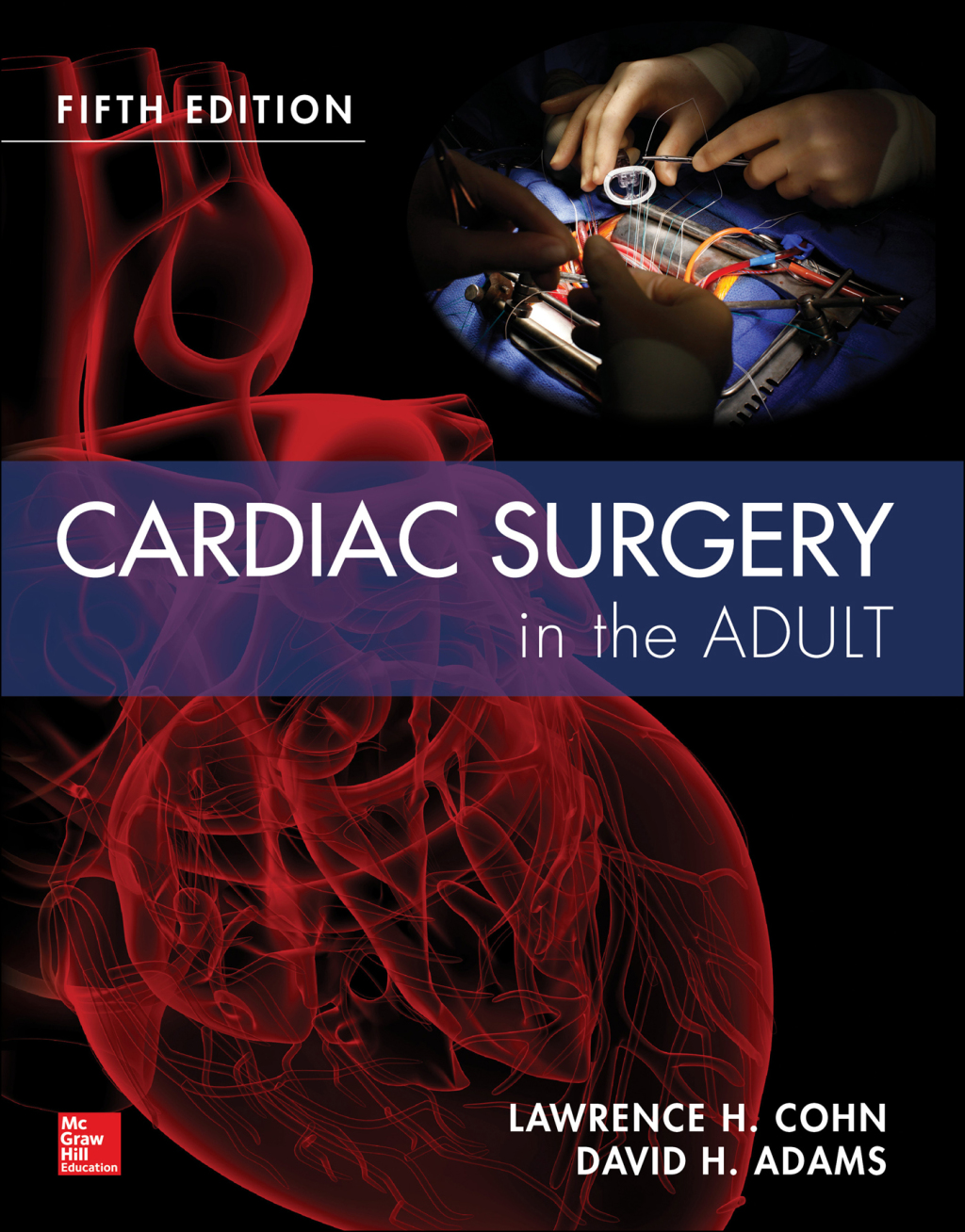 Cardiac Surgery in the Adult Fifth Edition 5th Edition â€“ PDF/EPUB Version Downloadable