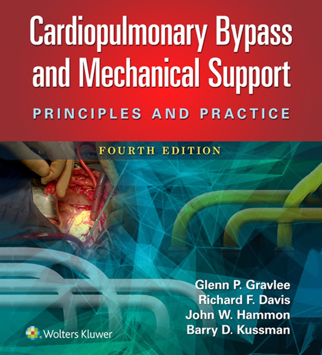 Cardiopulmonary Bypass and Mechanical Support Principles and Practice 4th Edition â€“ PDF/EPUB Version Downloadable