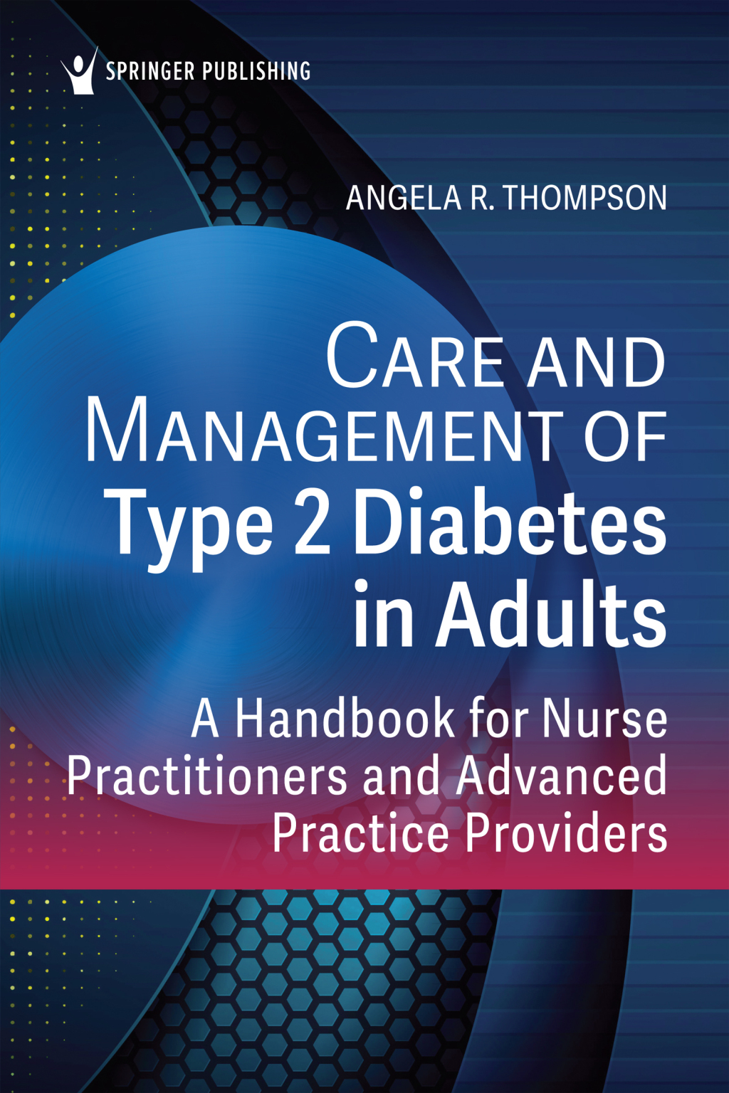 Care and Management of Type 2 Diabetes in Adults A Handbook for Nurse Practitioners and Advanced Practice Providers 1st Edition â€“ PDF/EPUB Version Downloadable