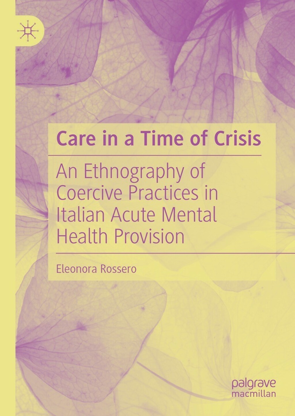 Care in a Time of Crisis An Ethnography of Coercive Practices in Italian Acute Mental Health Provision â€“ PDF/EPUB Version Downloadable