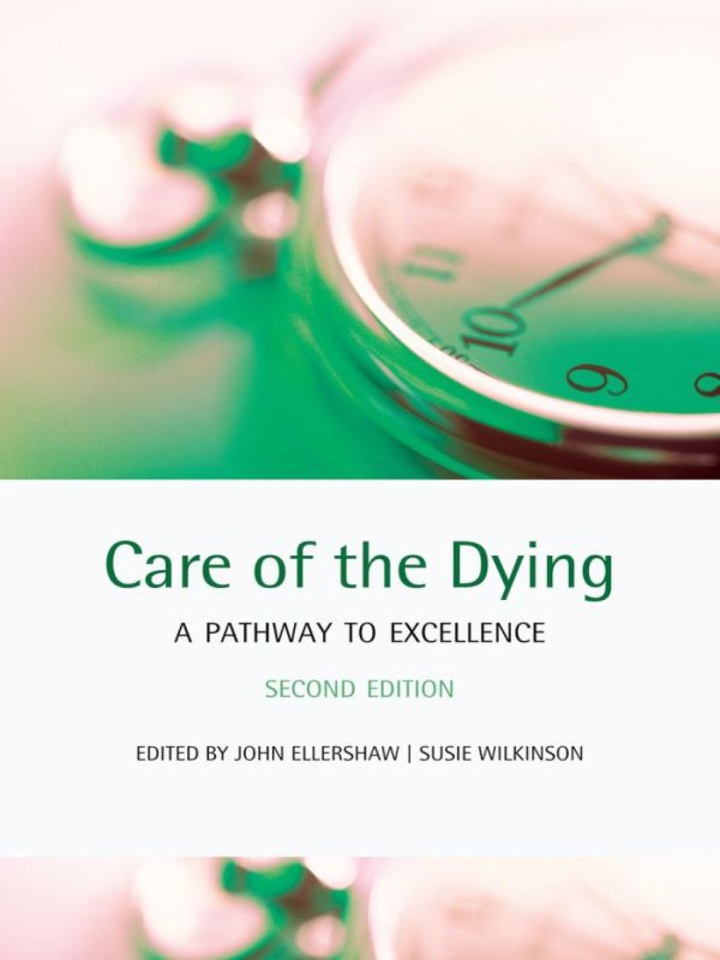Care of the Dying A pathway to excellence 2nd Edition â€“ PDF/EPUB Version Downloadable