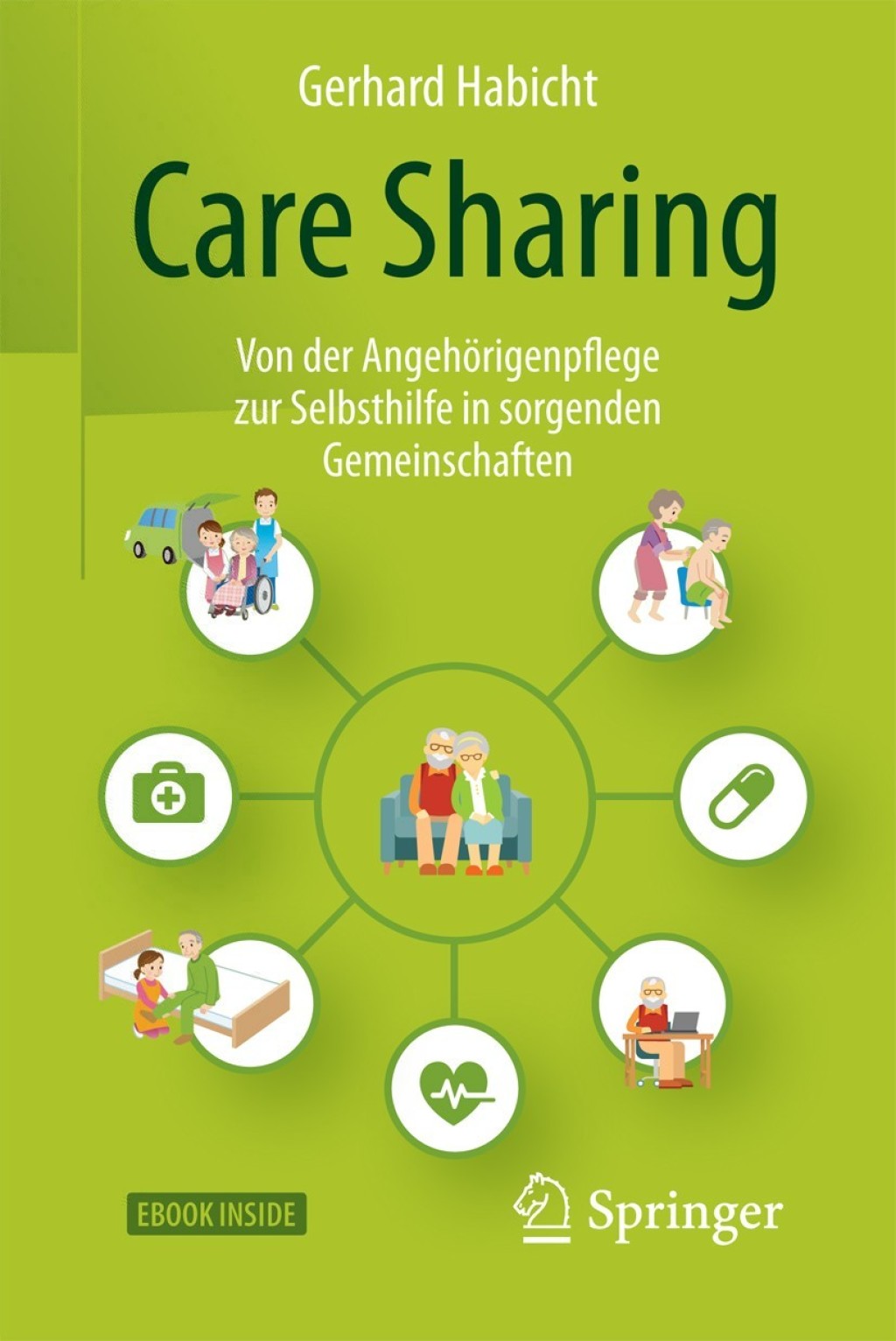 Care Sharing Von der AngehÃ¶rigenpflege zur Selbsthilfe in sorgenden Gemeinschaften - (PDF/EPUB Version)