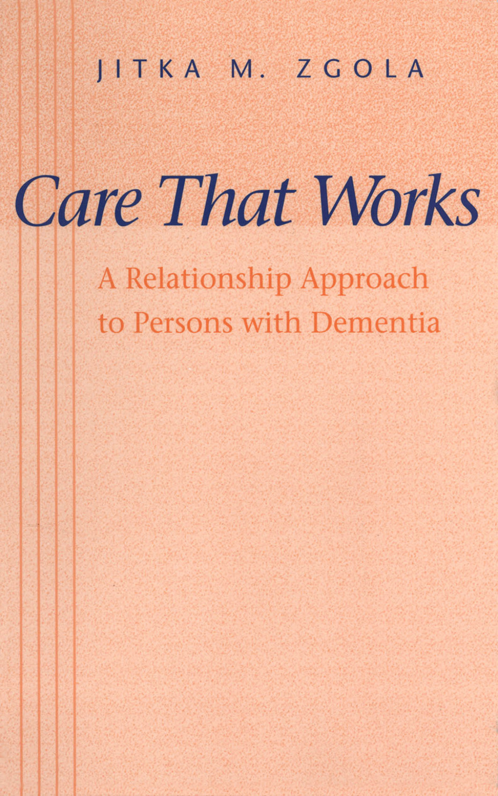 Care That Works A Relationship Approach to Persons with Dementia - (PDF/EPUB Version)