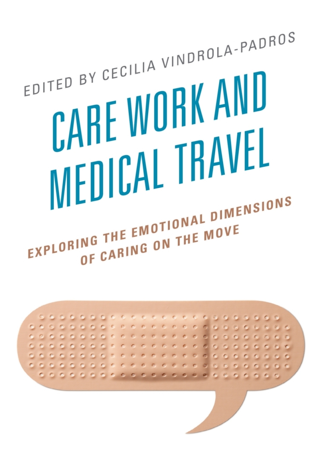 Care Work and Medical Travel Exploring the Emotional Dimensions of Caring on the Move 1st Edition â€“ PDF/EPUB Version Downloadable