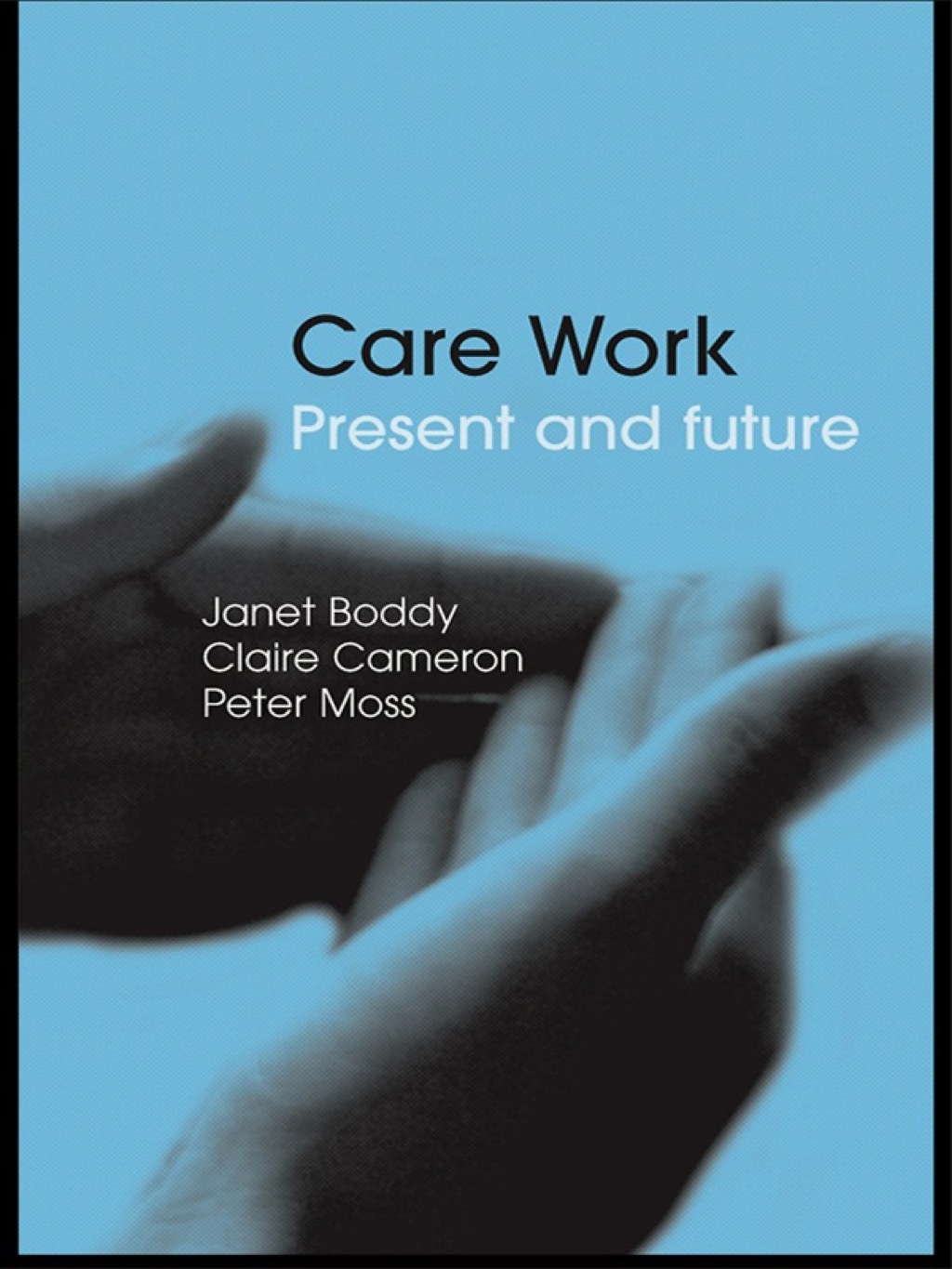Care Work Present and Future 1st Edition â€“ PDF/EPUB Version Downloadable