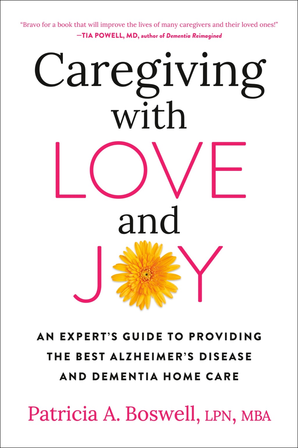 Caregiving with Love and Joy An Expert's Guide to Providing the Best Alzheimer's Disease and Dementia Home Care - (PDF/EPUB Version)