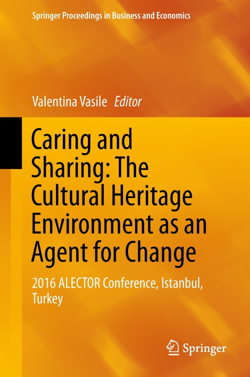 Caring and Sharing: The Cultural Heritage Environment as an Agent for Change 2016 ALECTOR Conference, Istanbul, Turkey â€“ PDF/EPUB Version Downloadable