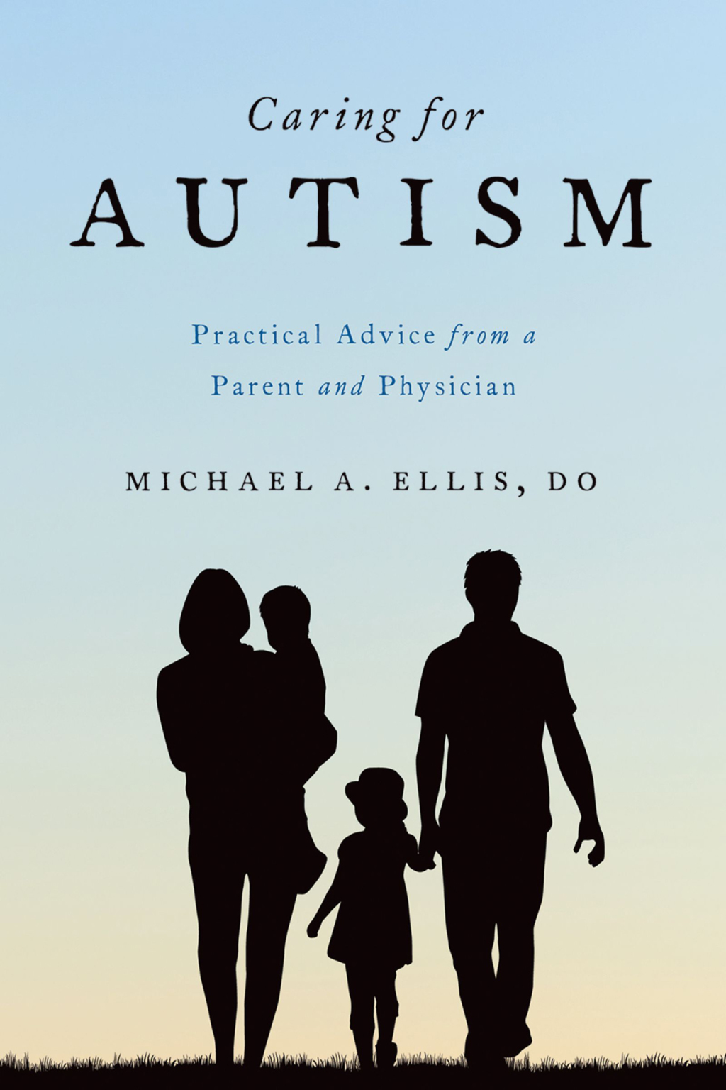 Caring for Autism Practical Advice from a Parent and Physician - (PDF/EPUB Version)