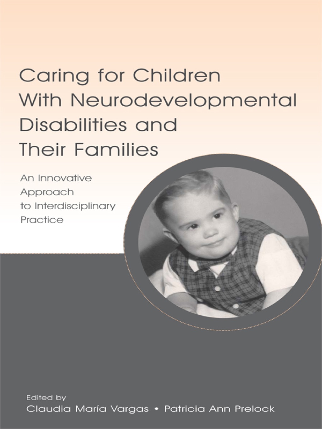 Caring for Children With Neurodevelopmental Disabilities and Their Families An Innovative Approach to Interdisciplinary Practice 1st Edition â€“ PDF/EPUB Version Downloadable