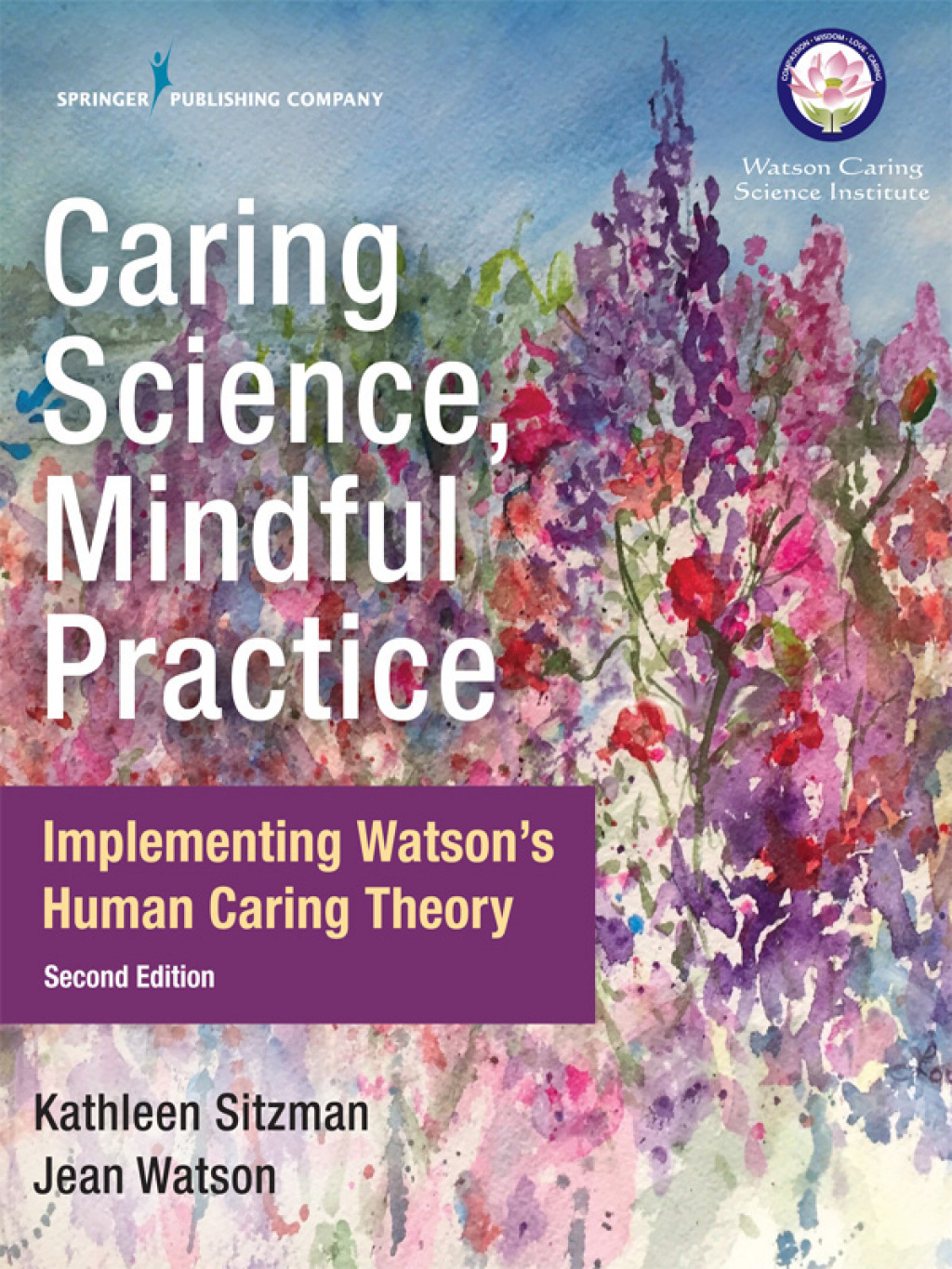 Caring Science, Mindful Practice, Second Edition Implementing Watsonâ€™s Human Caring Theory 2nd Edition â€“ PDF/EPUB Version Downloadable