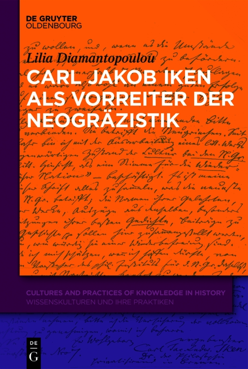 Carl Jakob Iken als Vorreiter der NeogrÃ¤zistik Mit einer Edition von Dokumenten und Briefen 1st Edition â€“ PDF/EPUB Version Downloadable