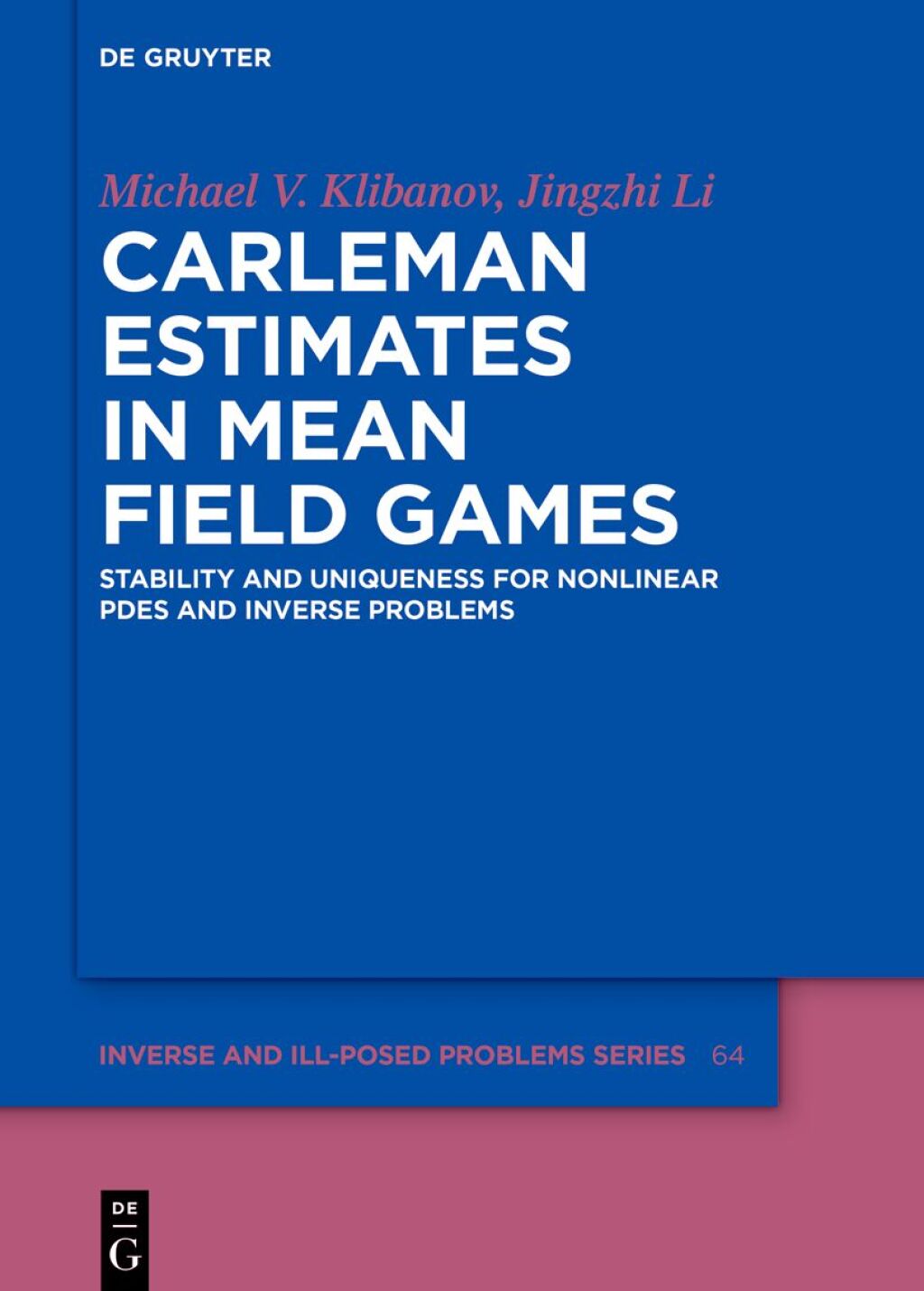 Carleman Estimates in Mean Field Games Stability and Uniqueness for Nonlinear PDEs and Inverse Problems 1st Edition â€“ PDF/EPUB Version Downloadable