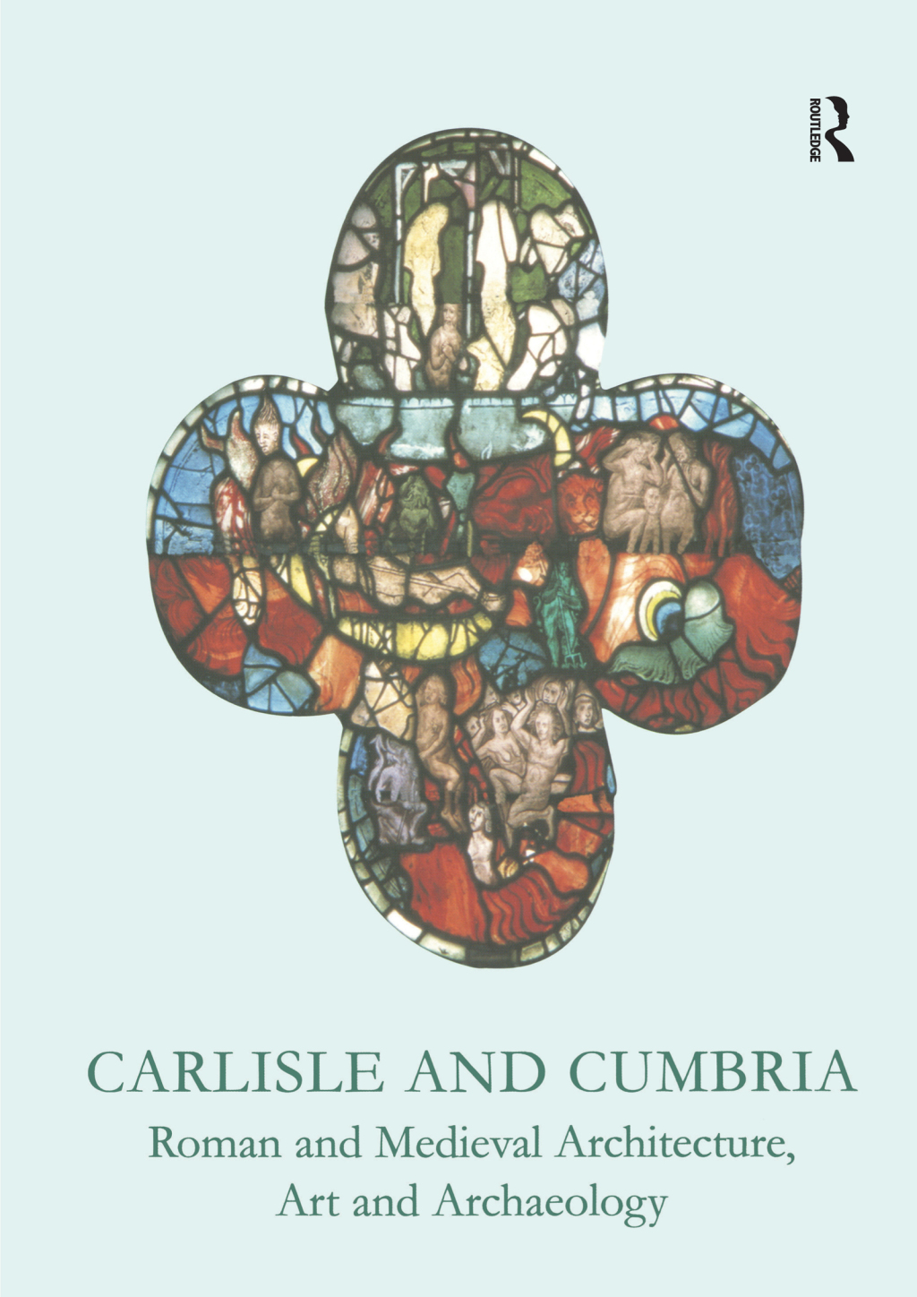 Carlisle and Cumbria Roman and Medieval Architecture, Art and Archaeology 1st Edition â€“ PDF/EPUB Version Downloadable