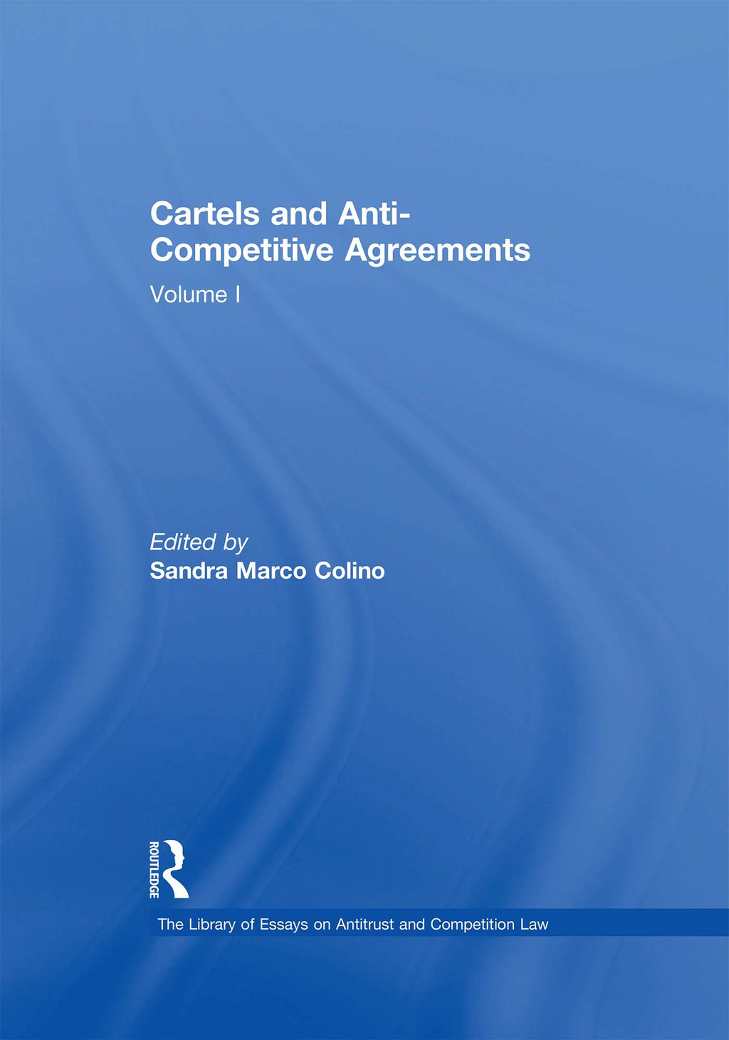 Cartels and Anti-Competitive Agreements Volume I 1st Edition â€“ PDF/EPUB Version Downloadable