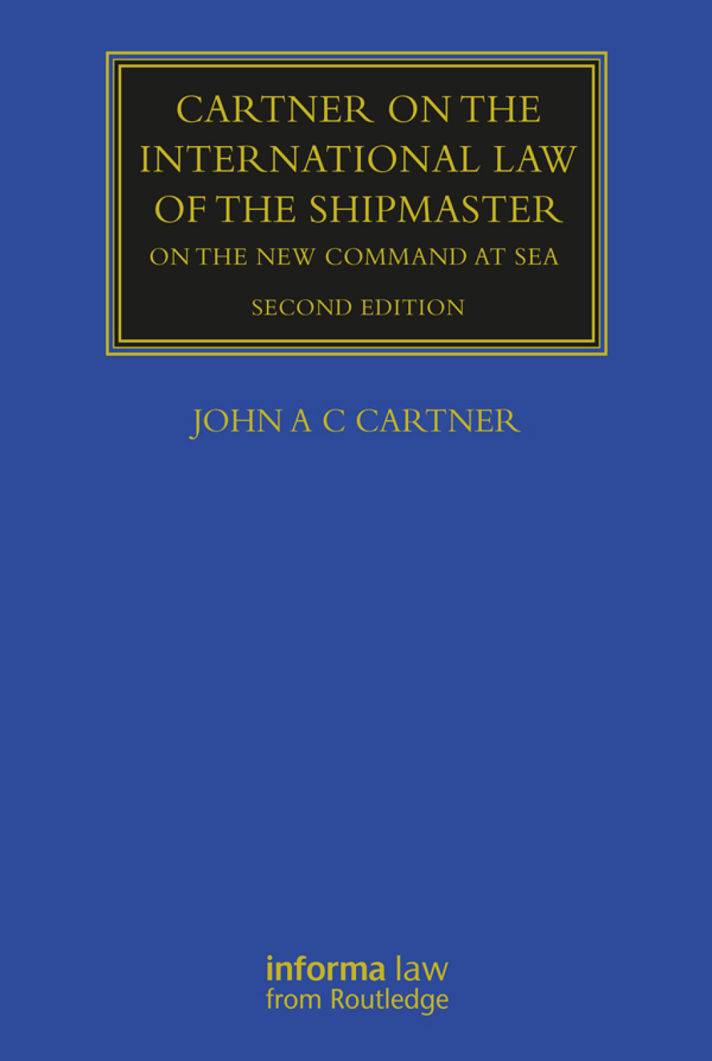 Cartner on the International Law of the Shipmaster On The New Command at Sea 2nd Edition â€“ PDF/EPUB Version Downloadable