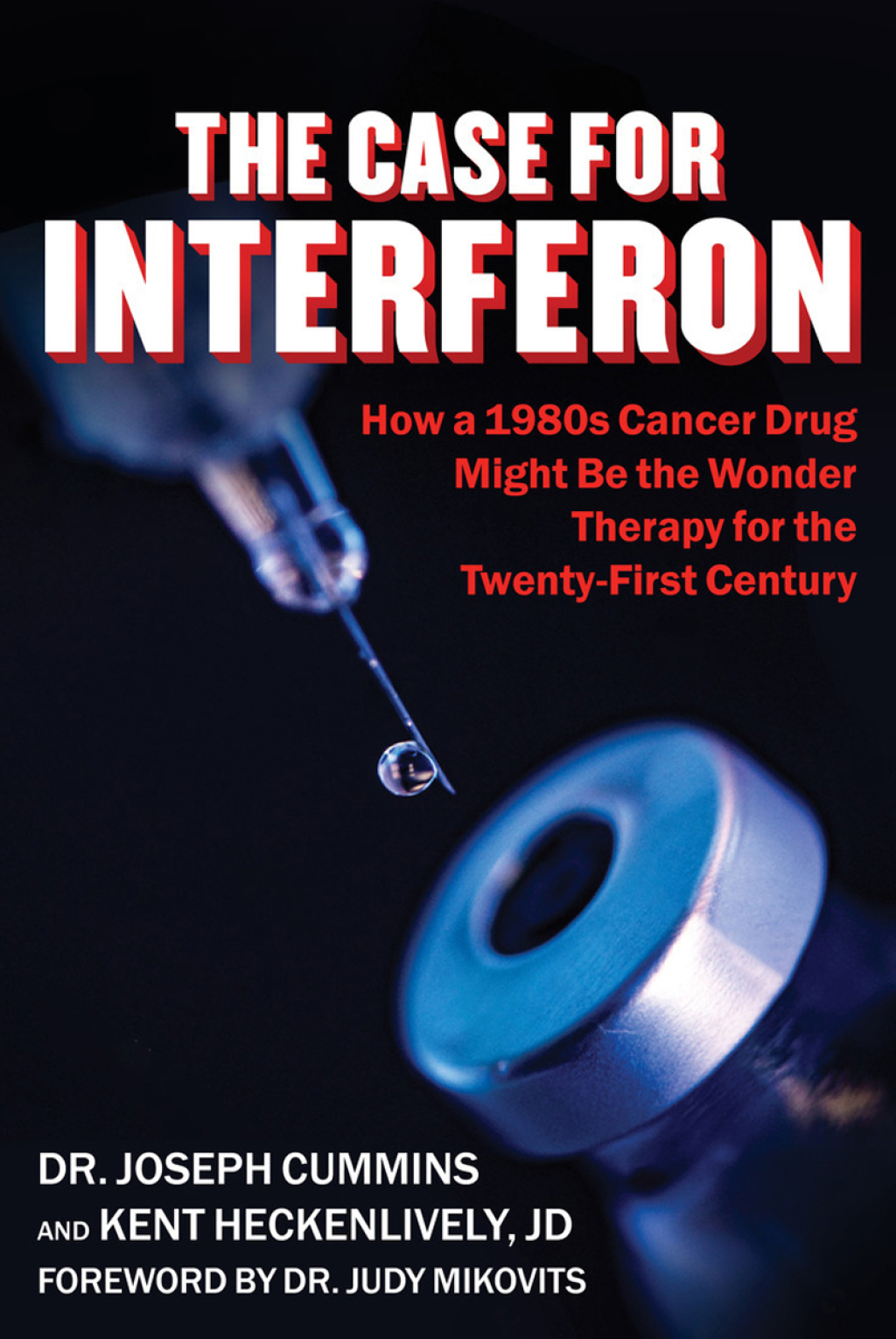 Case for Interferon How a 1980s Cancer Drug Might Be the Wonder Therapy for the Twenty-First Century - (PDF/EPUB Version)