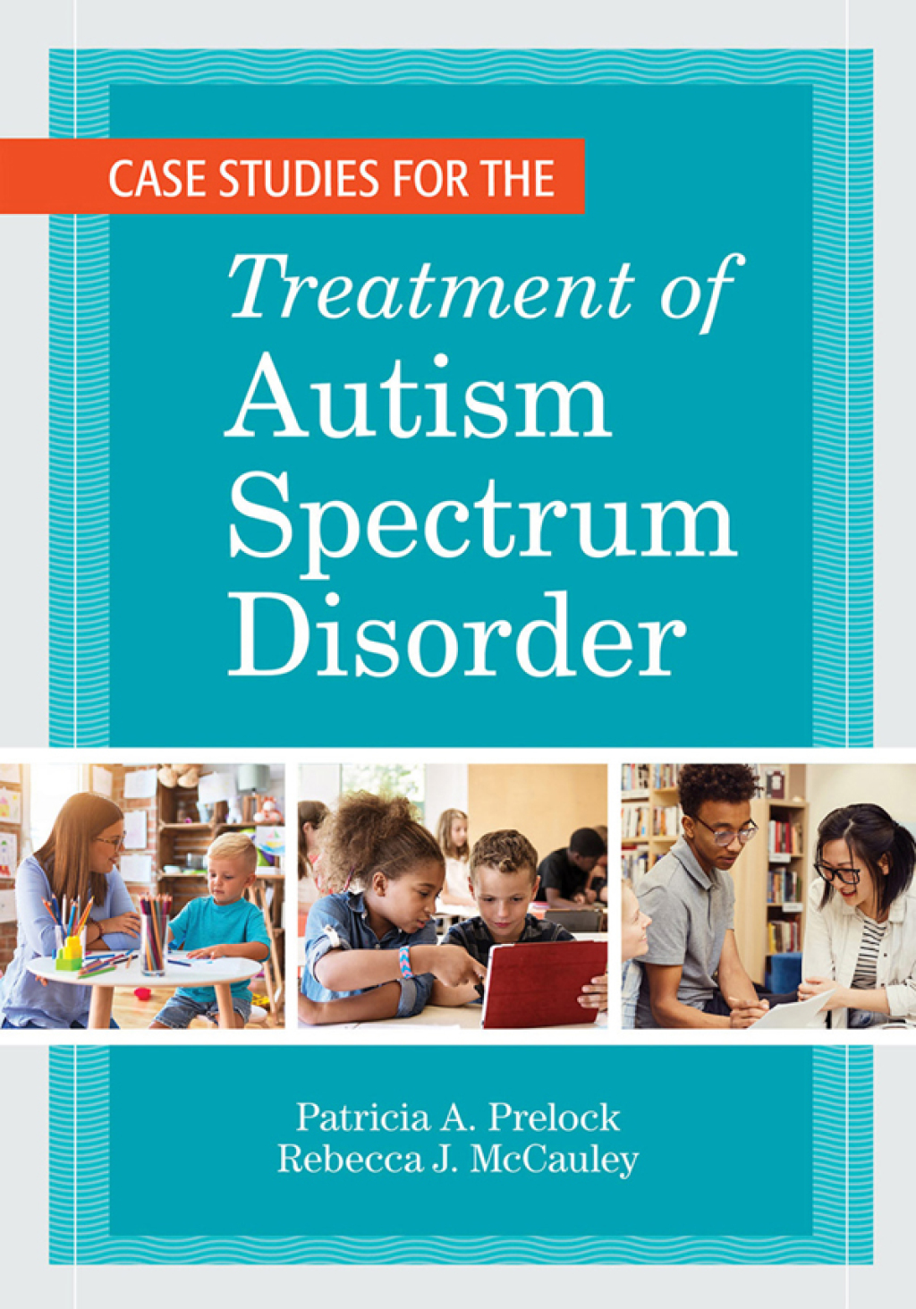 Case Studies for the Treatment of Autism Spectrum Disorder - (PDF/EPUB Version)