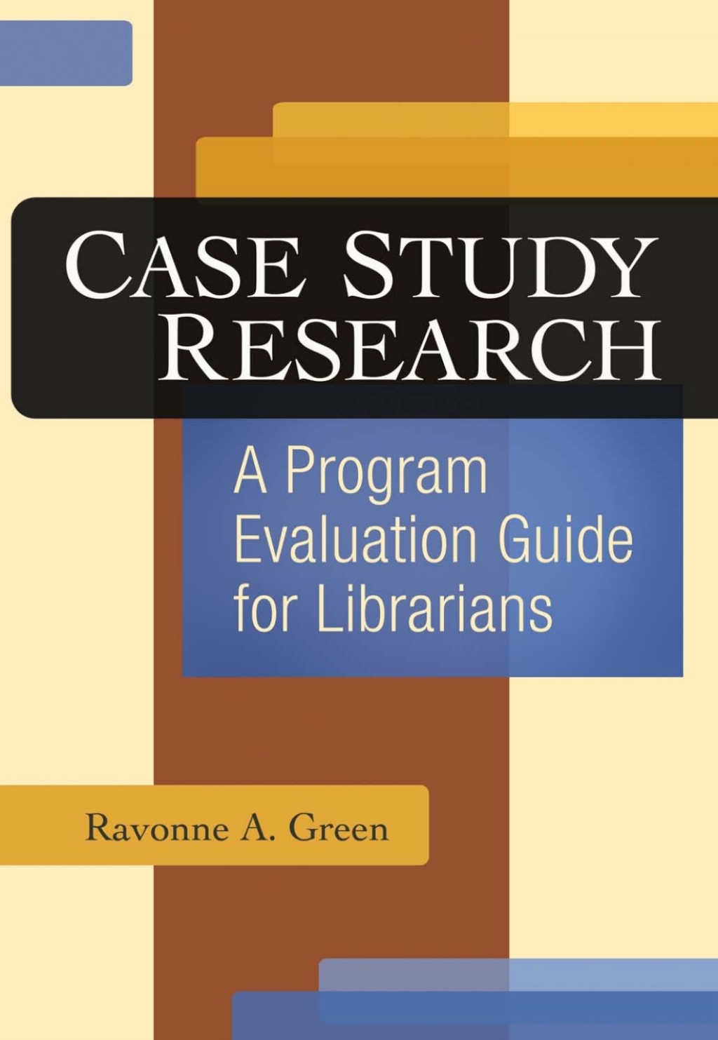 Case Study Research A Program Evaluation Guide for Librarians 1st Edition â€“ PDF/EPUB Version Downloadable