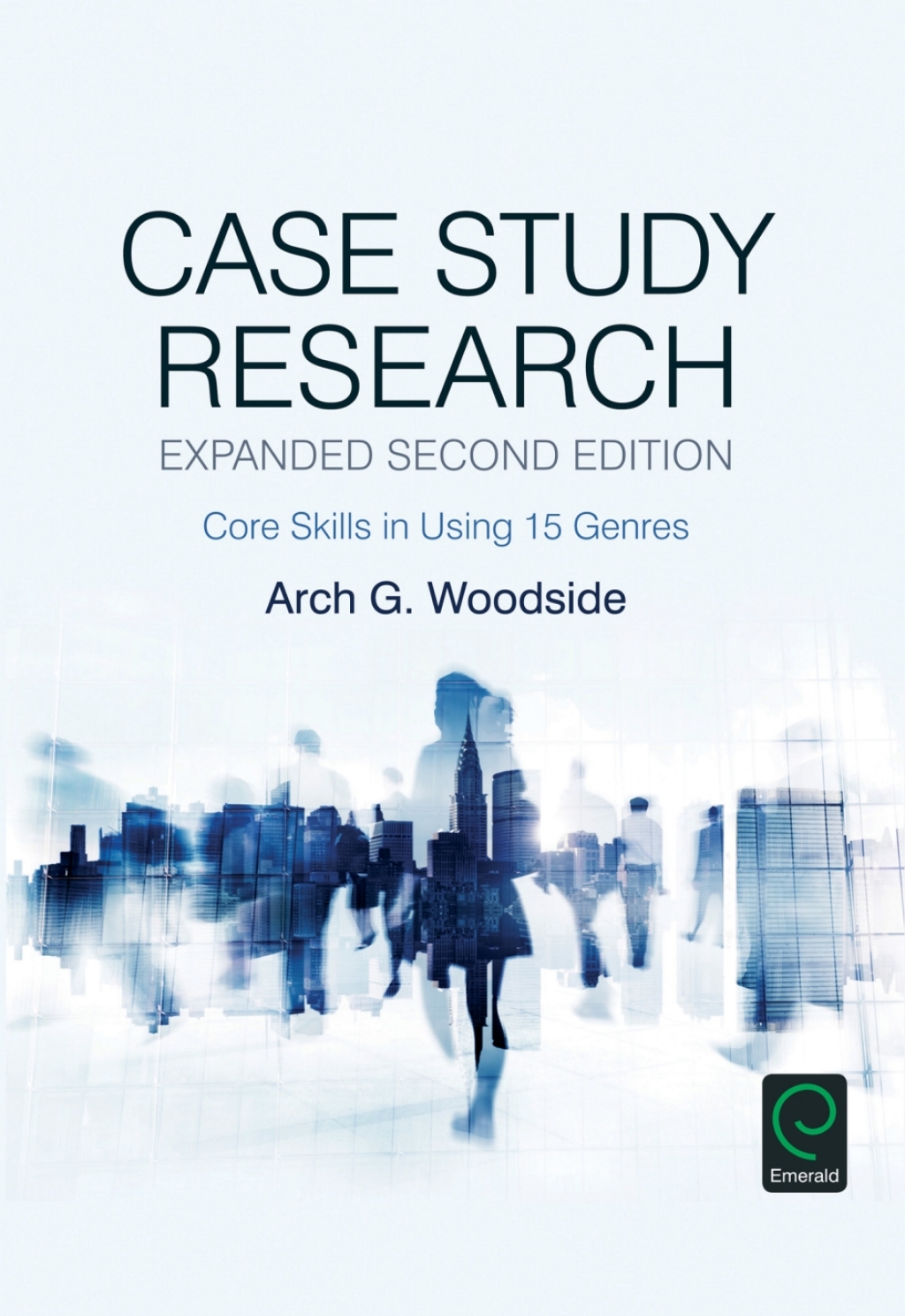 Case Study Research Core Skills in Using 15 Genres 2nd Edition â€“ PDF/EPUB Version Downloadable