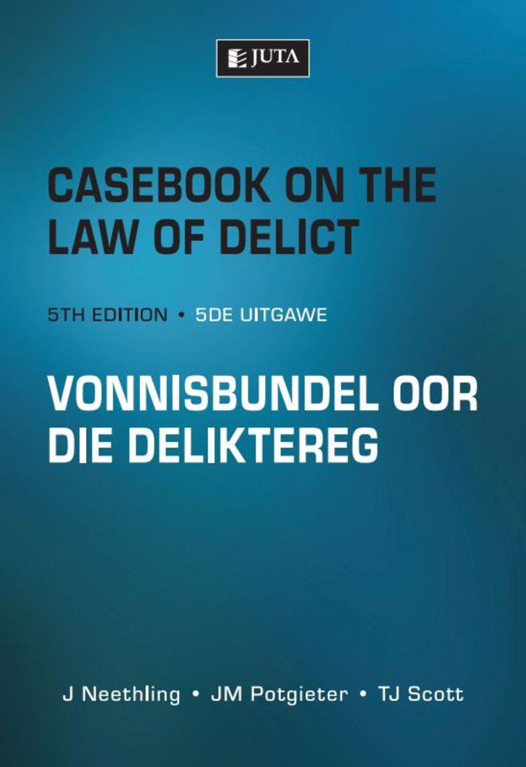 Casebook on the Law of Delict/Vonnisbundel oor die Deliktereg 5th Edition â€“ PDF/EPUB Version Downloadable